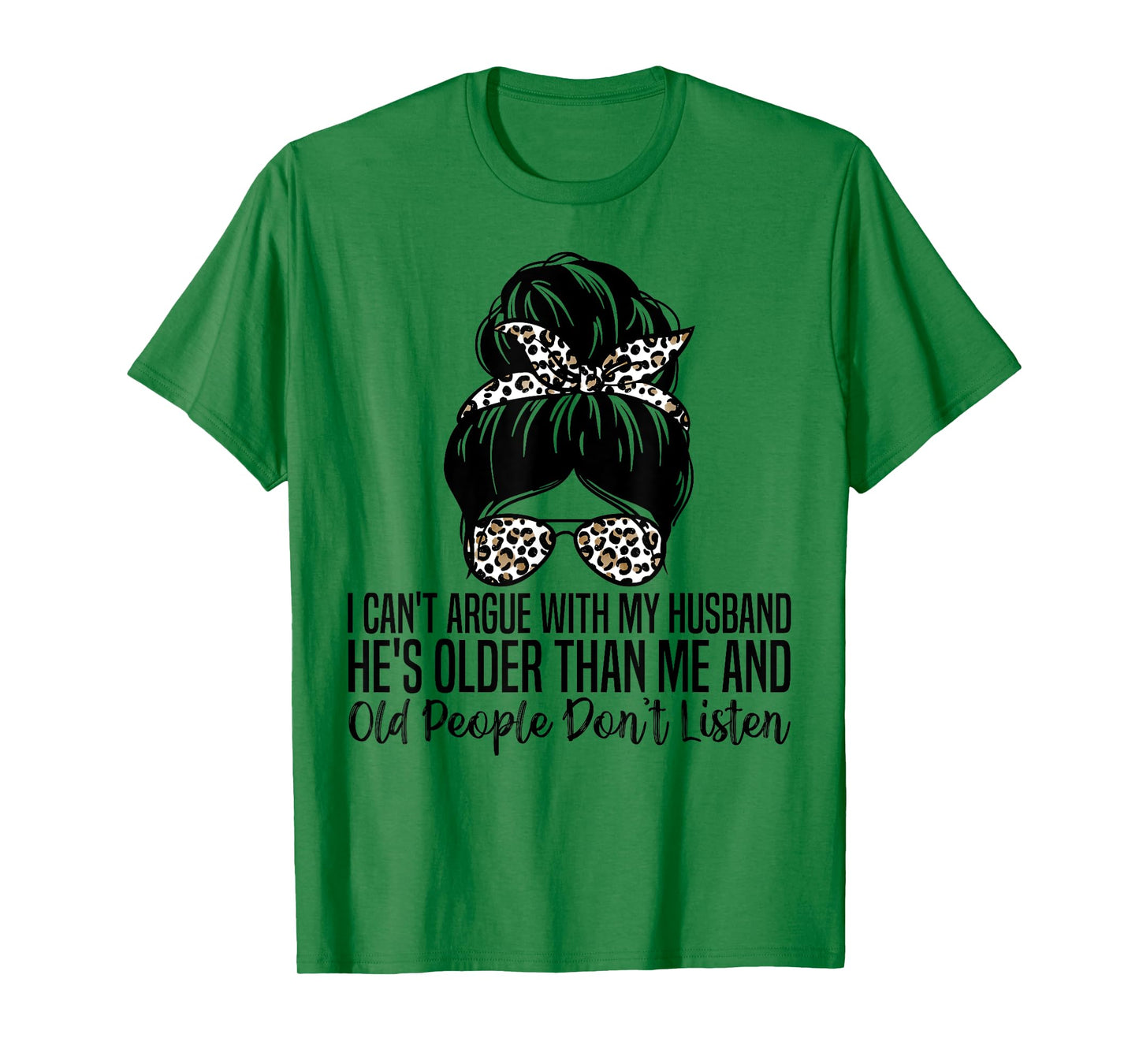 I Can't Argue With My Husband He's Older Than Me T-Shirt