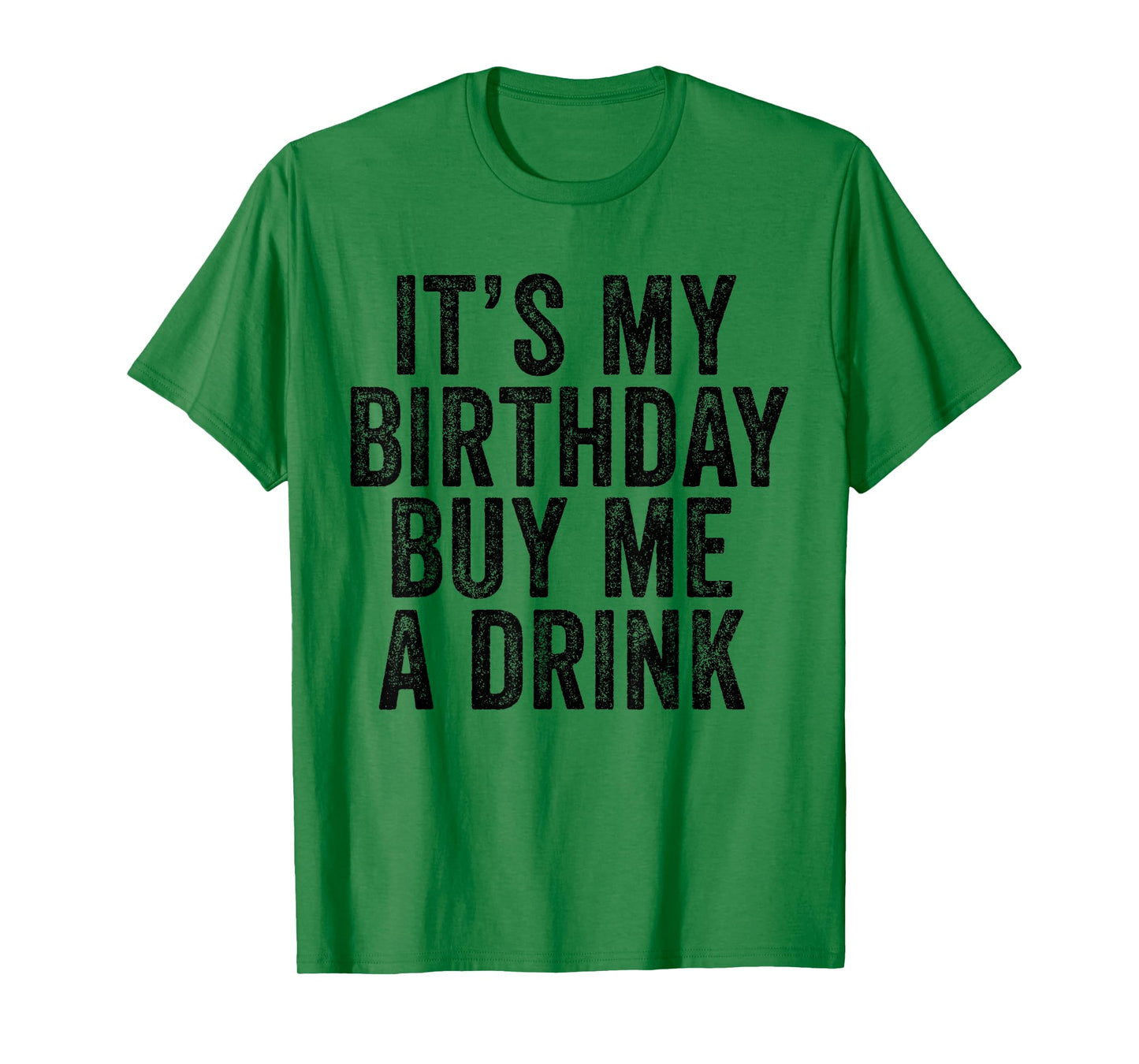It's My Birthday Buy Me A Drink Funny Drinking T-Shirt