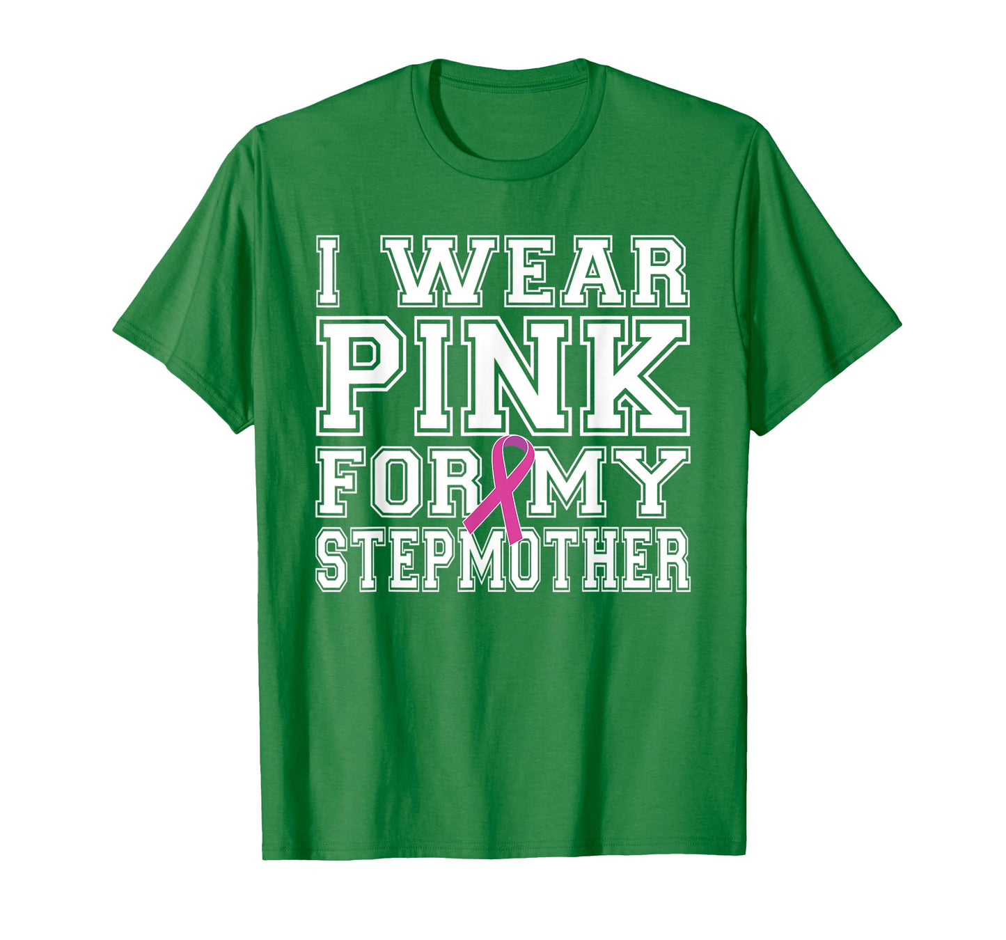 I Wear Pink for My Stepmother Breast Cancer Awareness T-Shirt