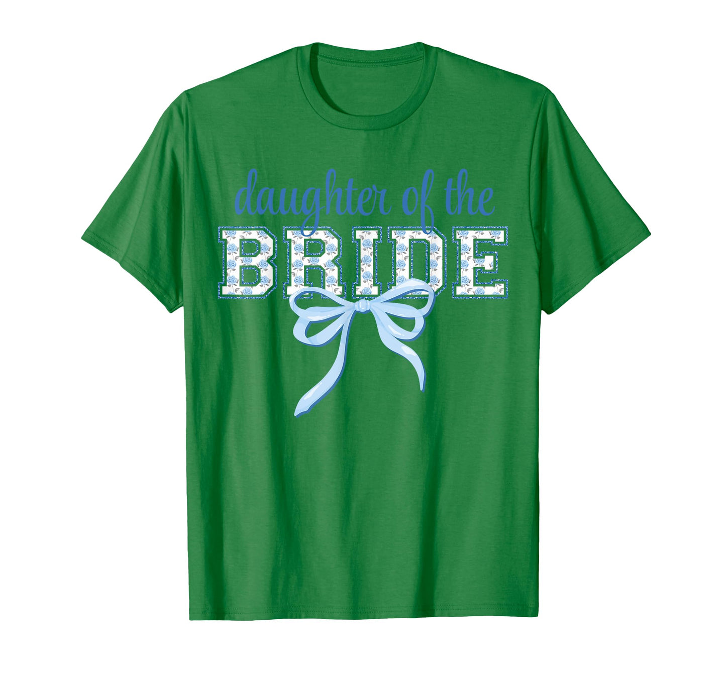Daughter of Bride Blue Bow Coquette Floral Matching Bridal T-Shirt