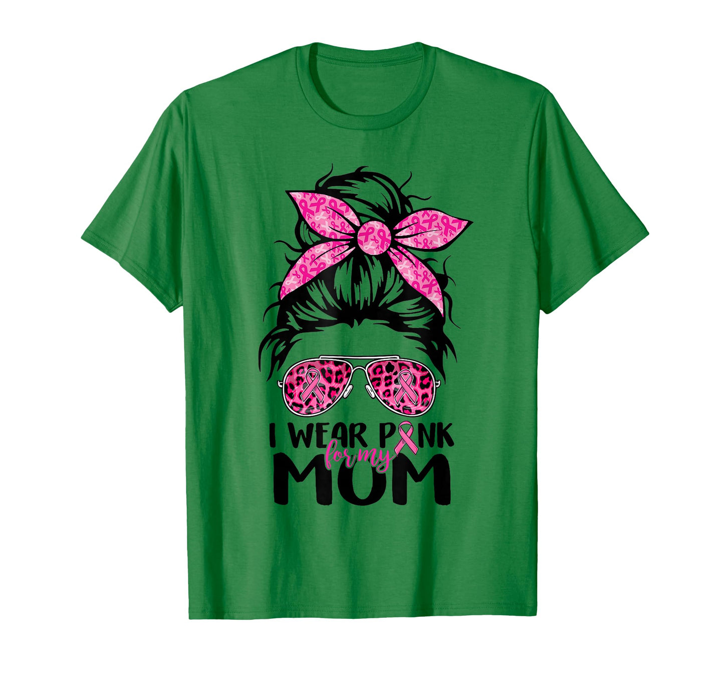 I Wear Pink For My Mom Messy Bun Breast Cancer Support Women T-Shirt