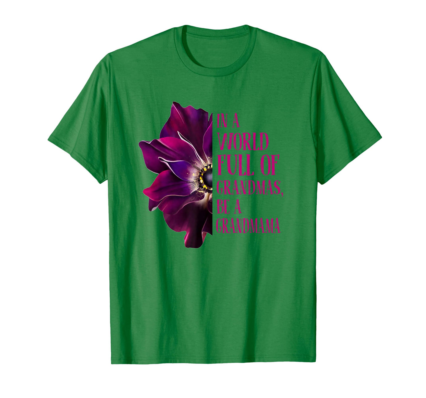 Anemone World Full Of Grandmas Be GRANDMAMA Grandmas Gifts T-Shirt
