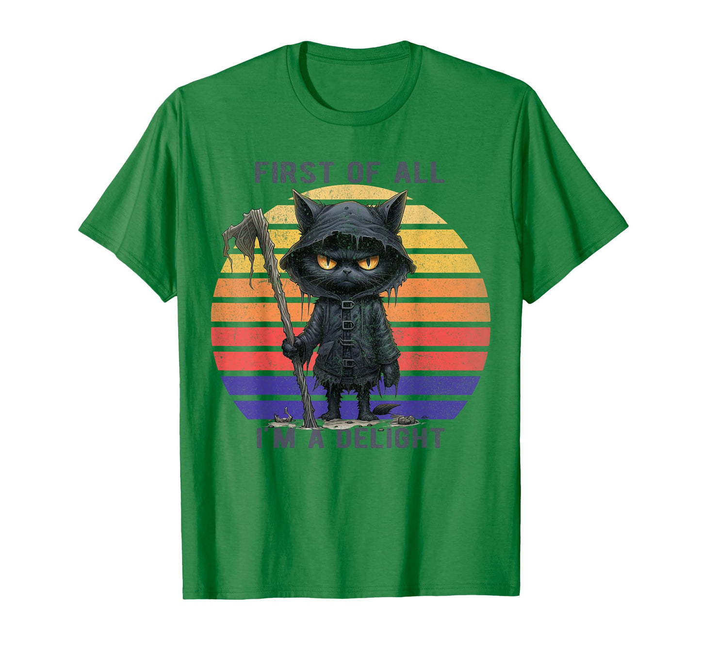 First Of All I'm A Delight Funny Scary Cat Men Women Kid T-Shirt