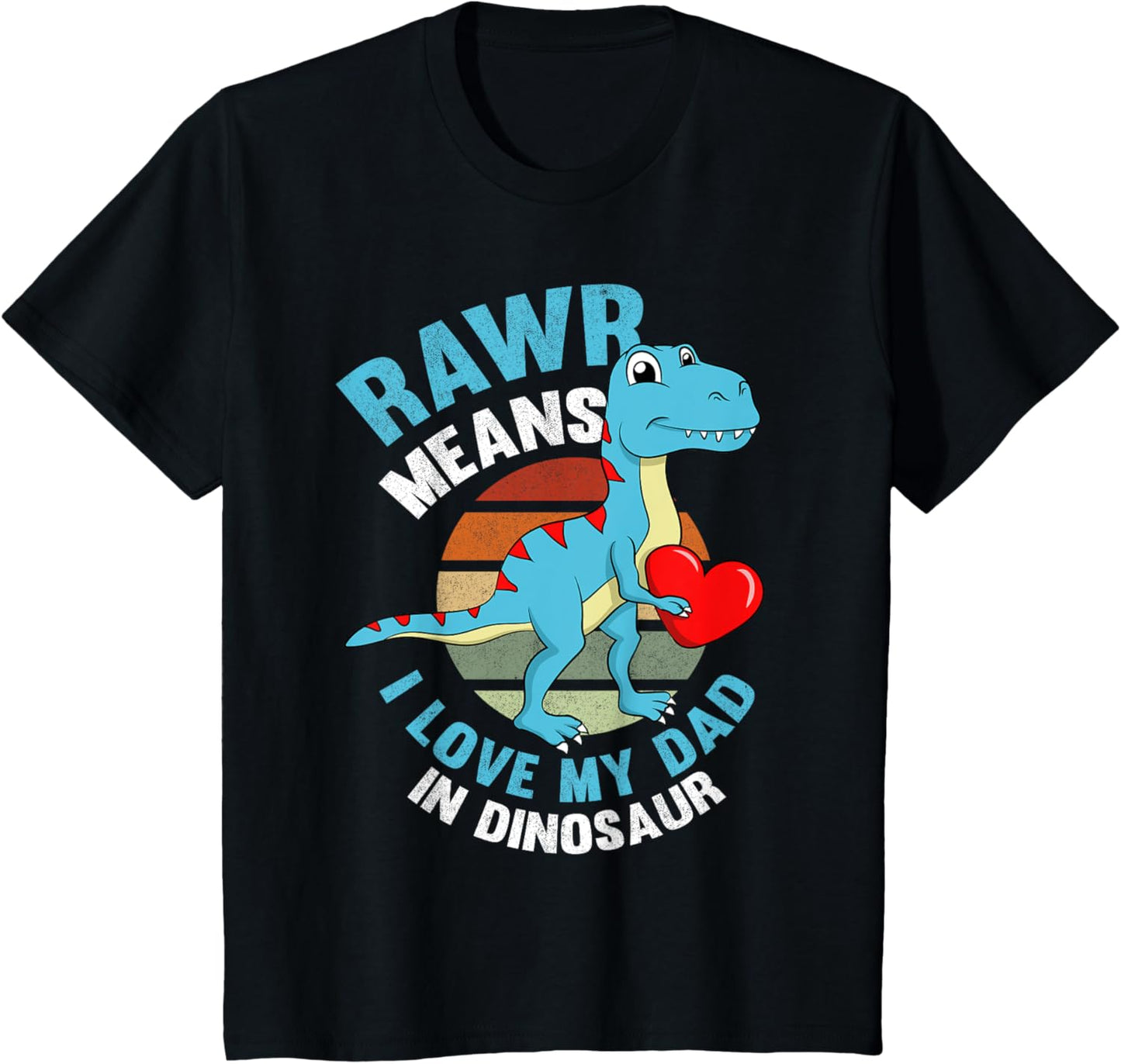 Kids I Love My Dad Rawr Dinosaur Fathers Day Dino Toddler Boy T-Shirt
