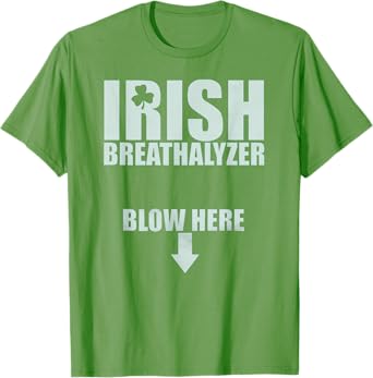 Irish Breathalyzer Blow Here St. Patrick's Day Drink Funny T-Shirt