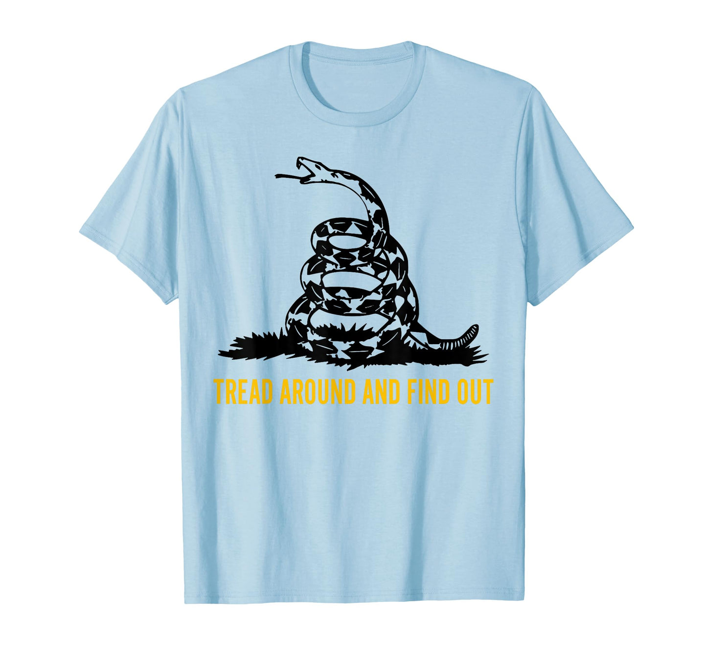 Tread Around And Find Out T-Shirt
