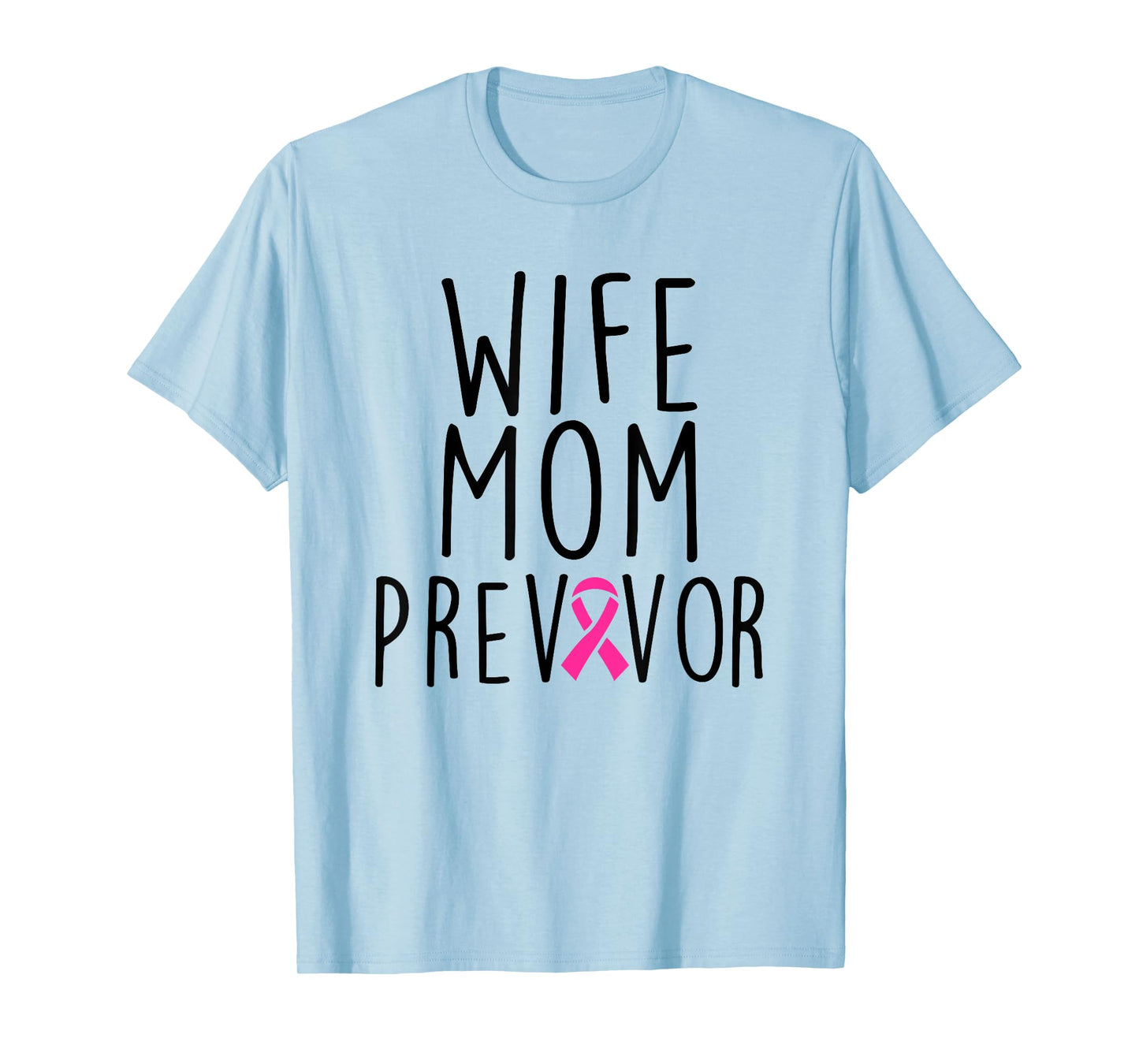 Wife Mom Previvor - Breast Cancer Awareness Shirt Gift T-Shirt