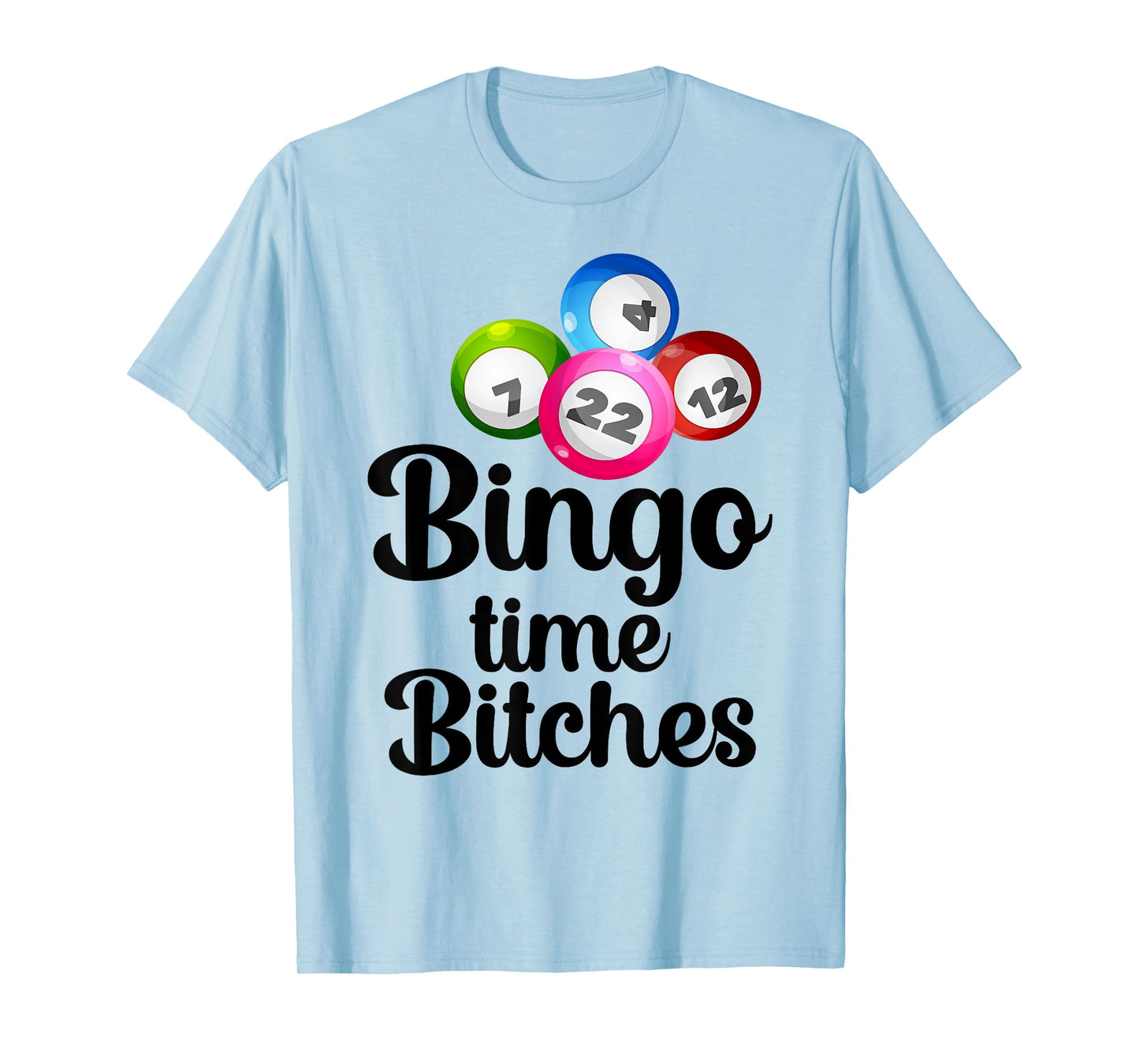 Bingo Time Bitches Funny Bingo Player Mom Grandma Women T-Shirt