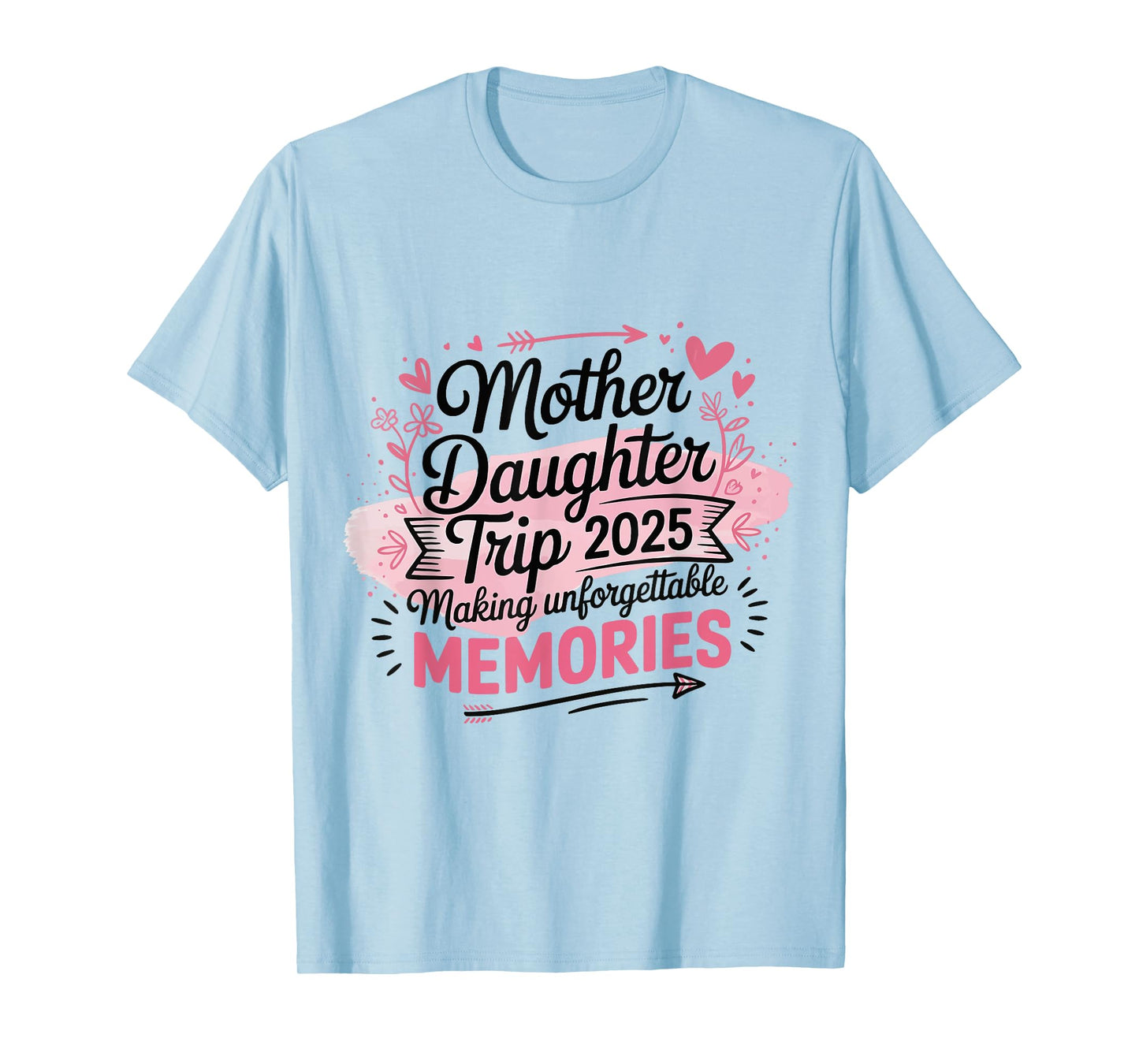 Mother daughter trip 2025 T-Shirt