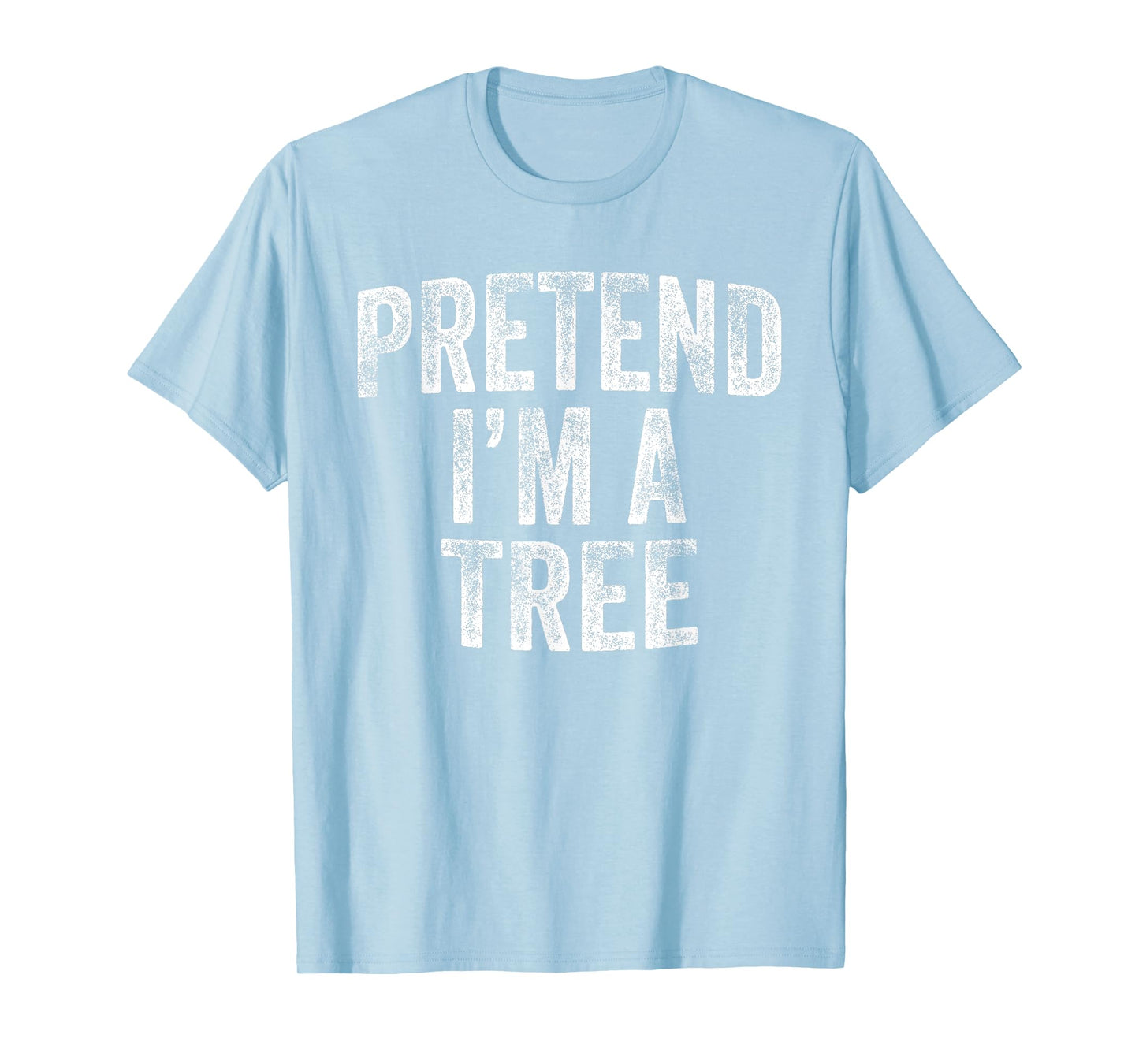 Pretend I'm A Tree Costume Family Lazy Halloween Party Tree T-Shirt