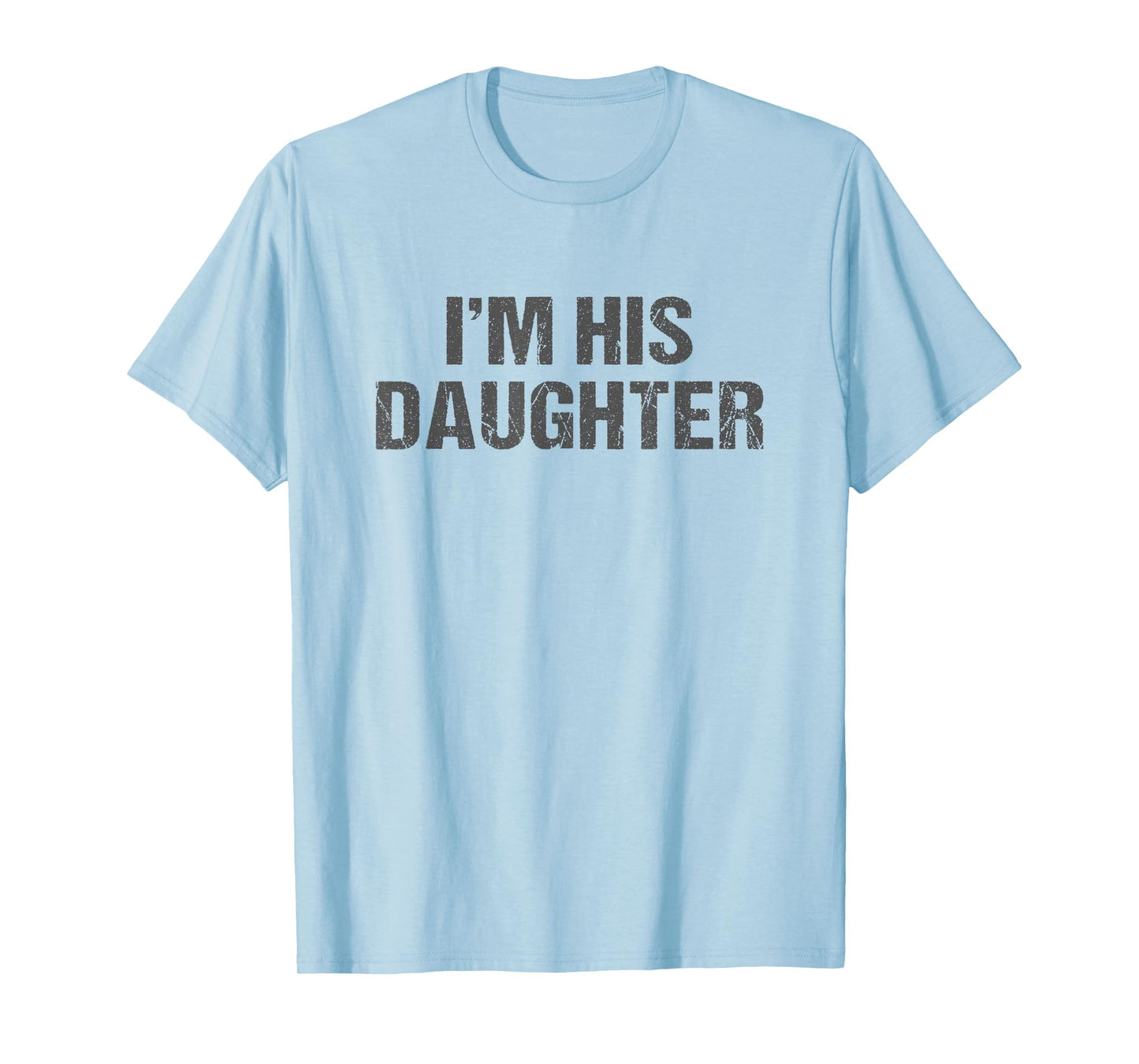 Awesome Like My Daughter I'm His Daughter Funny Dad Daughter T-Shirt