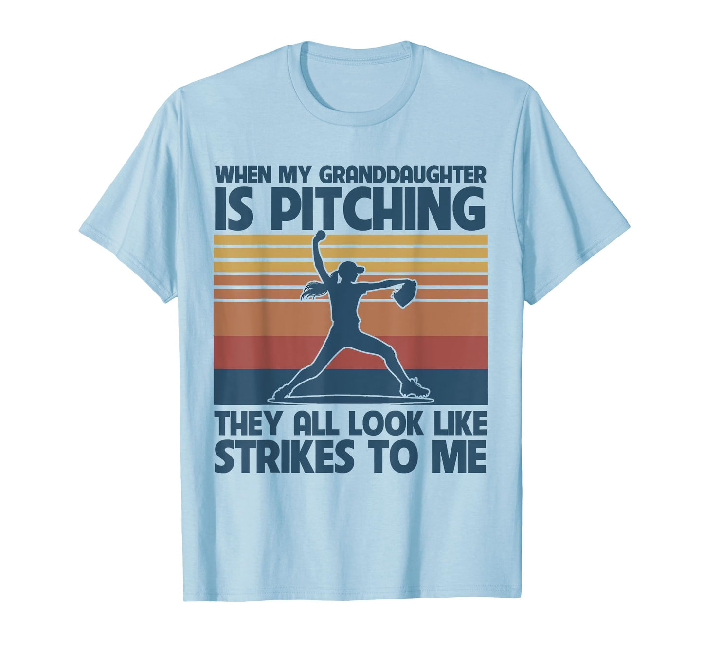 When My Granddaughter Is Pitching They All Look Like Strikes T-Shirt