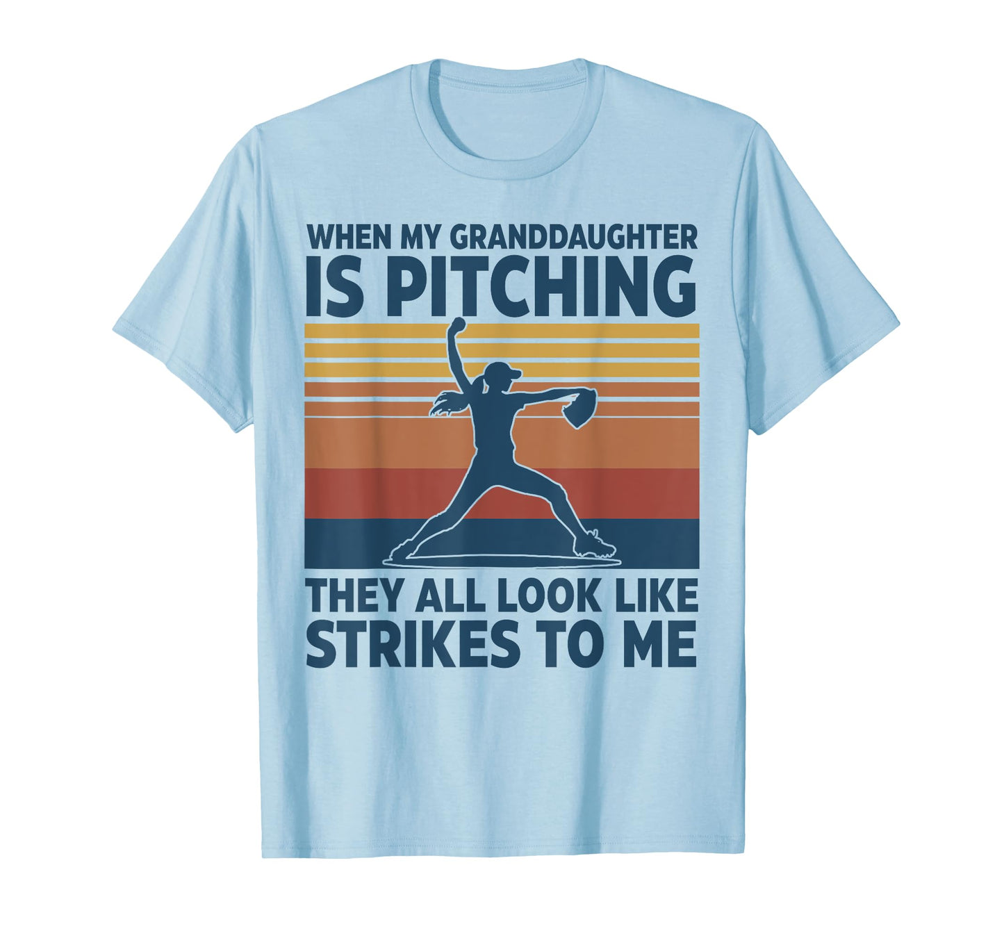 When My Granddaughter Is Pitching They All Look Like Strikes T-Shirt