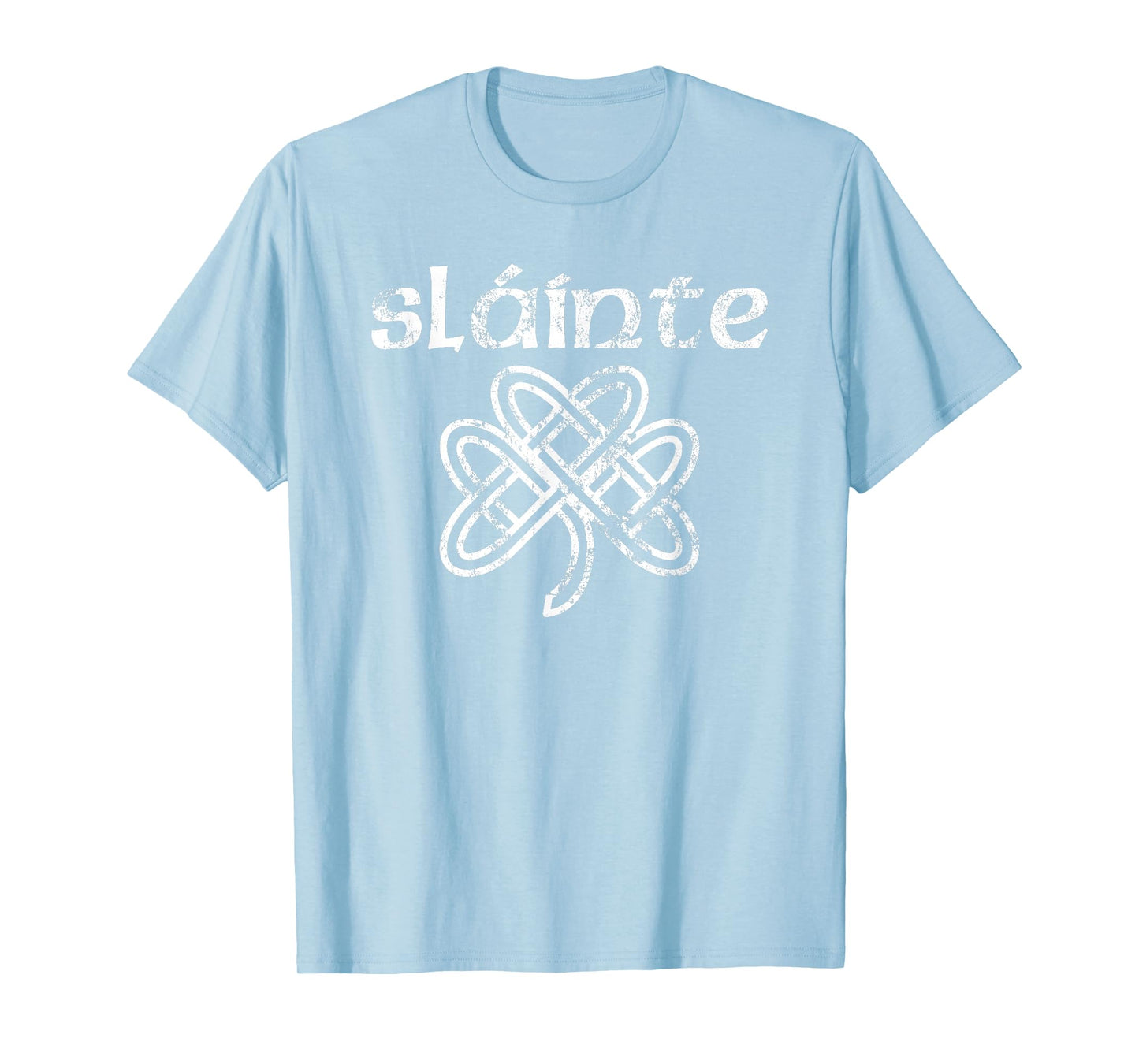 Happy Shamrock Apparel Vintage Slainte Cute Cheers Good Health Fun St Patricks Day T-Shirt