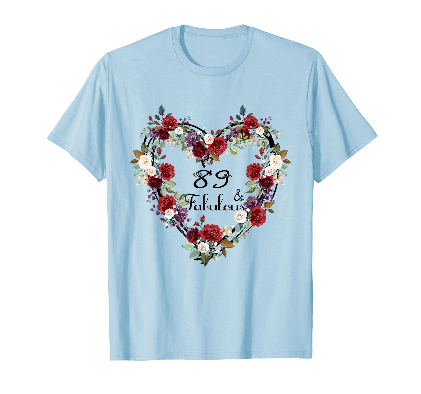 89 & Fabulous 89 Years Old 89th Birthday Gift For Women T-Shirt
