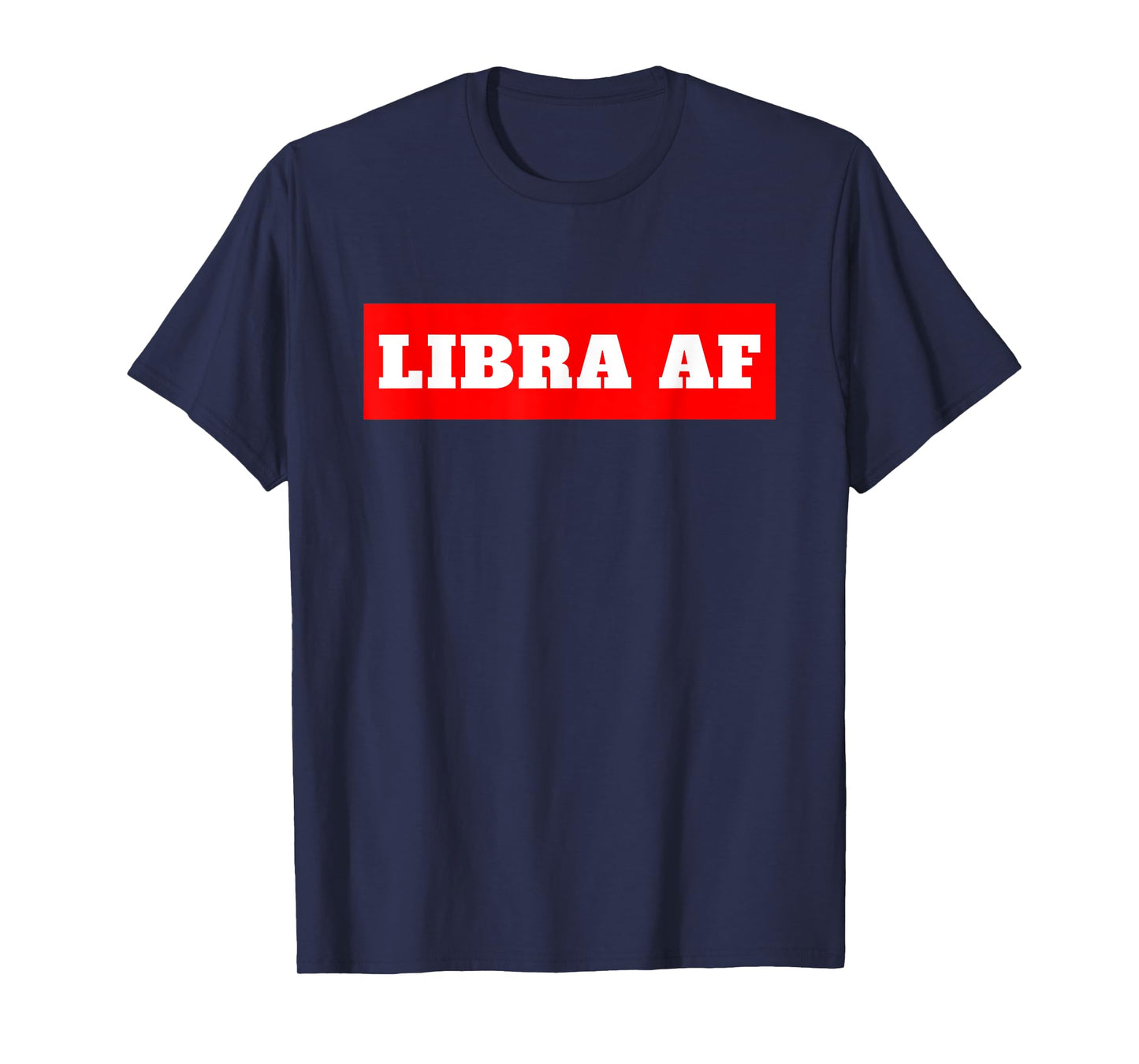 Libra AF Horoscope Birthday T-Shirt