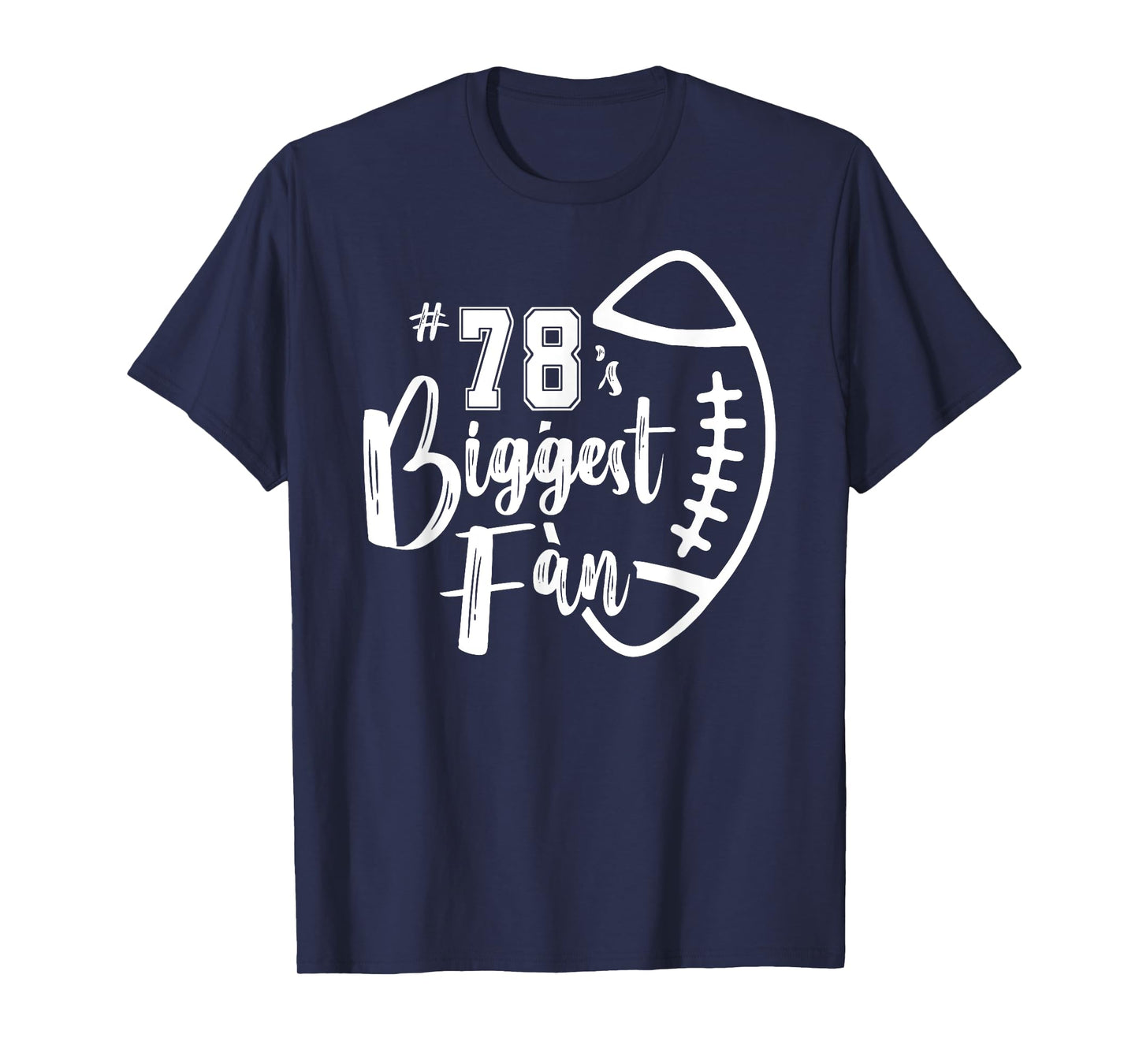 Number 78's Biggest Fan Shirt Football Player Mom Dad Family T-Shirt