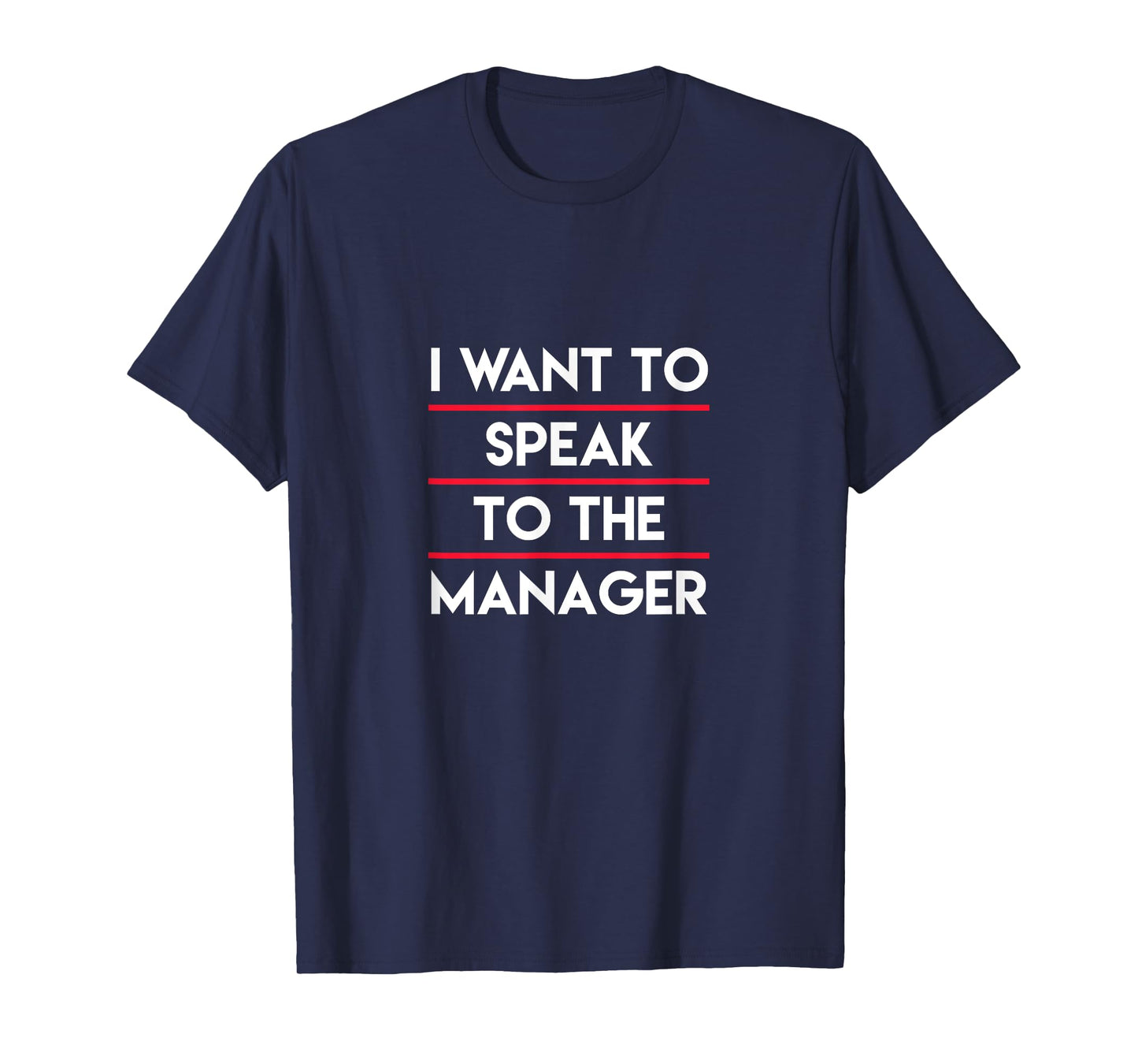 I Need To Talk To Your Manager, Funny Mother Sarcastic Meme T-Shirt