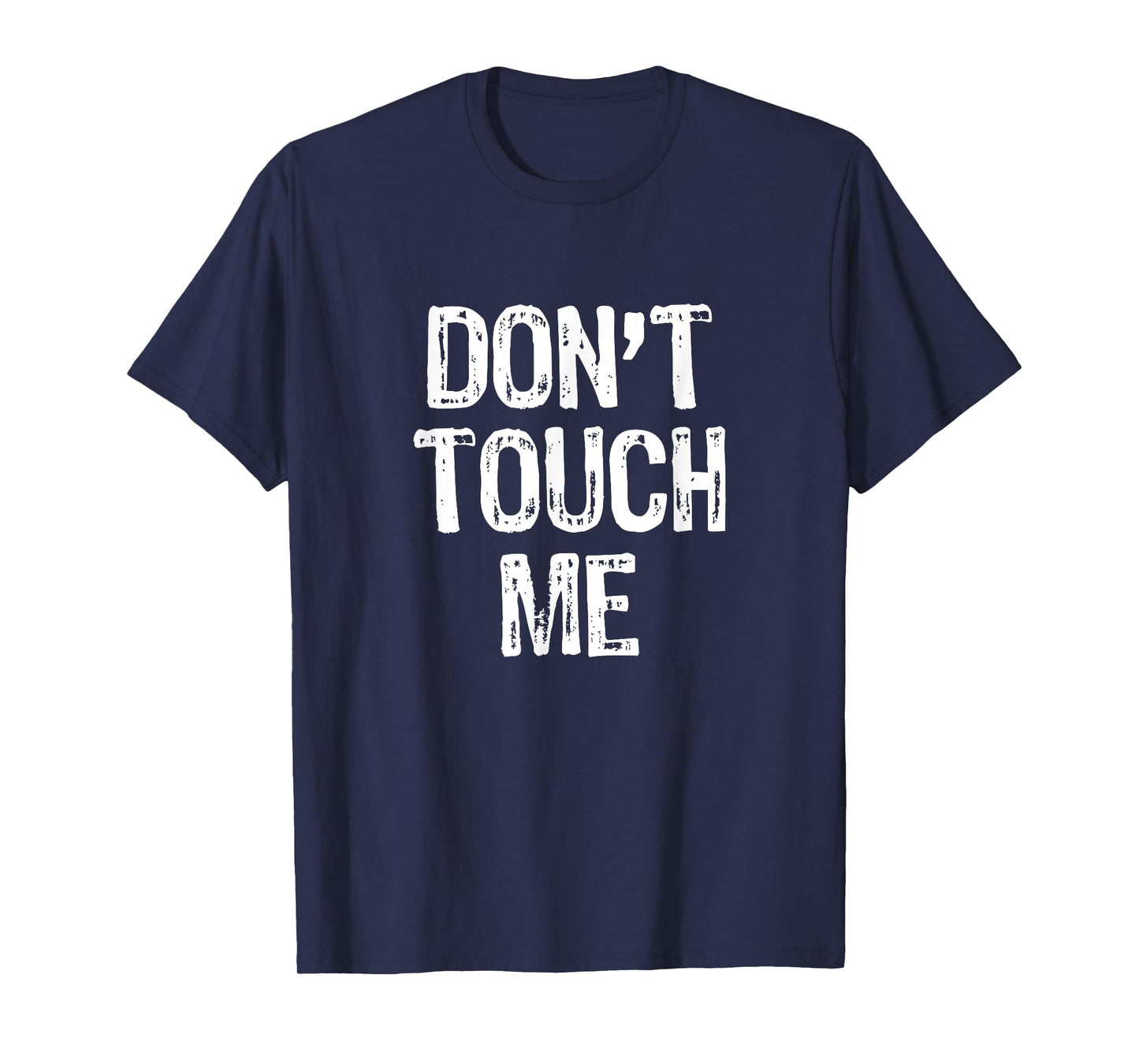 Don't Touch Me Introvert Antisocial Funny Gift Christmas T-Shirt