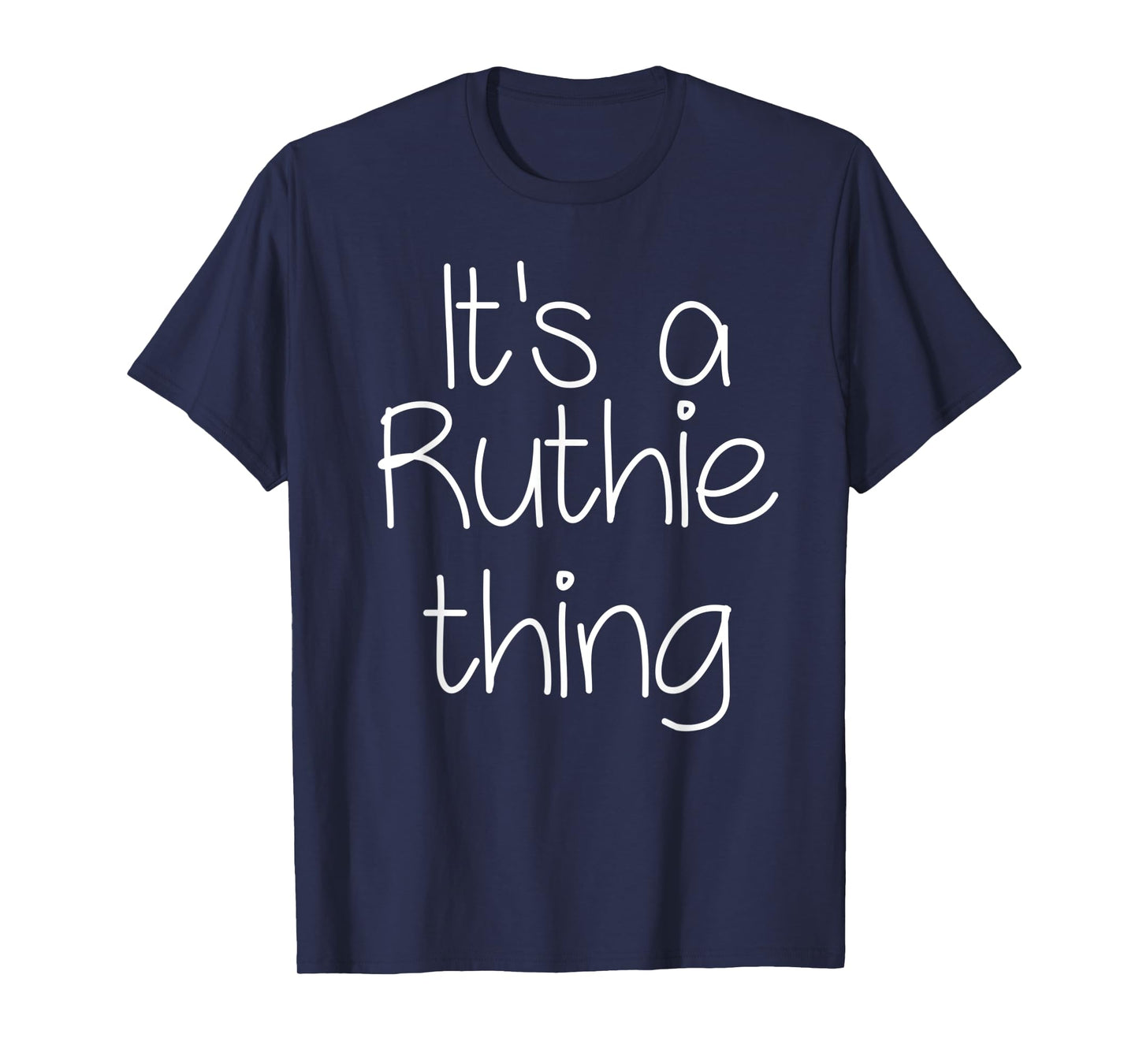 IT'S A RUTHIE THING Funny Birthday Women Name Gift Idea T-Shirt