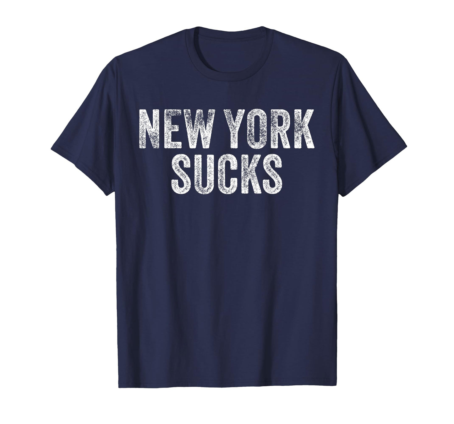 NEW YORK SUCKS Funny Hate City Gag Humor Sarcastic Dad Gift T-Shirt