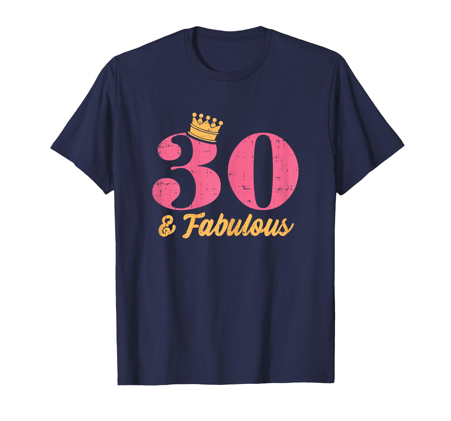 30 And Fabulous Crown Happy 30th Birthday 1991 Gift Women T-Shirt