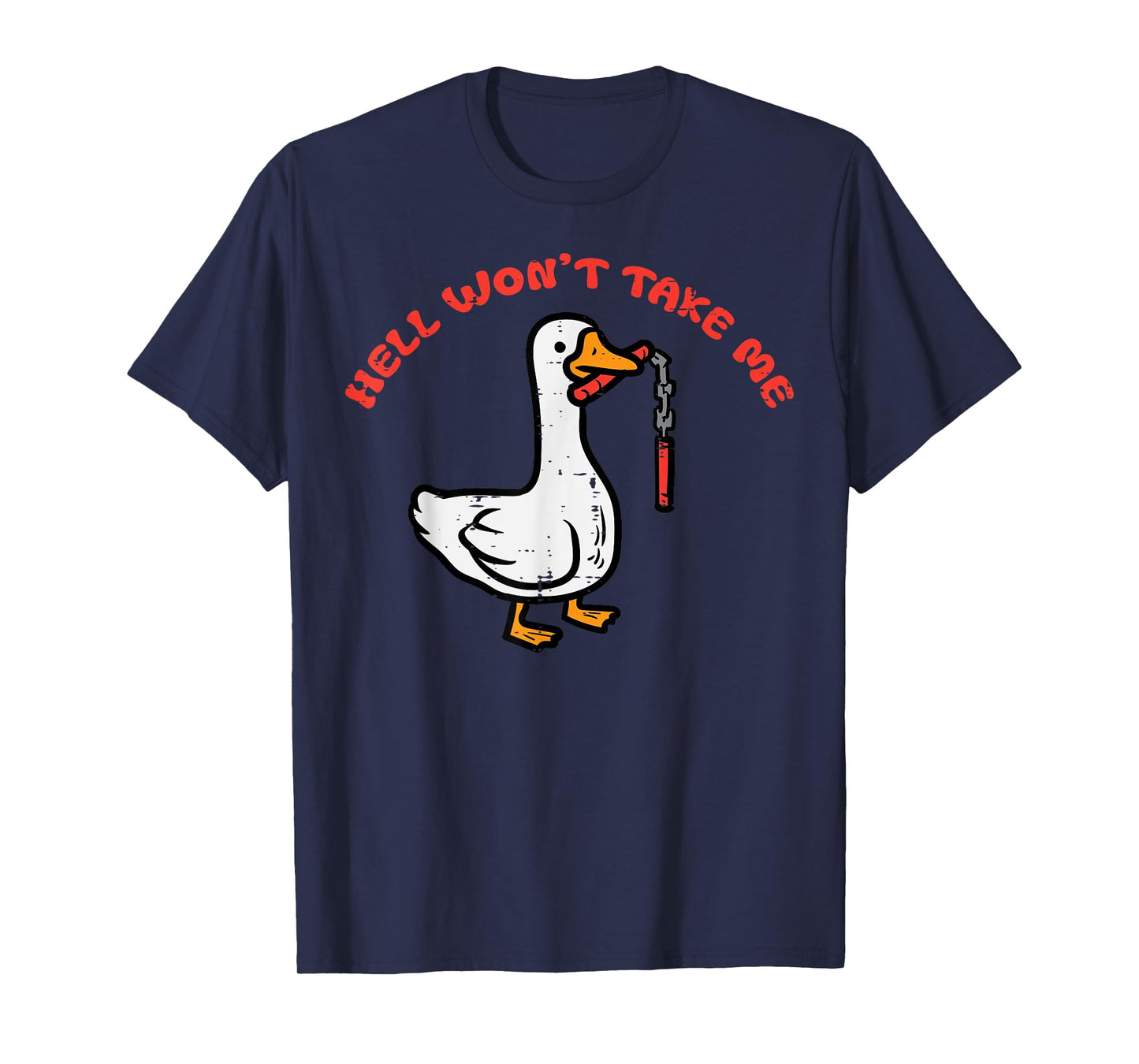 Duck Hell Wont Take Me Funny Goose Humor Joke Men Women Kids T-Shirt