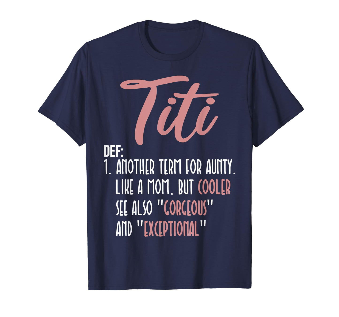 Titi Definition Another Term For Aunty Like A Mom But Cooler T-Shirt