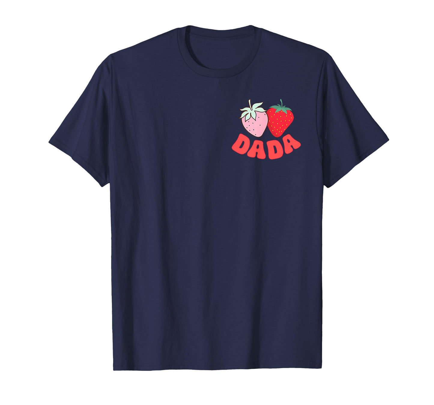 Dada of The Berry First Birthday of Girl Strawberry Mom T-Shirt