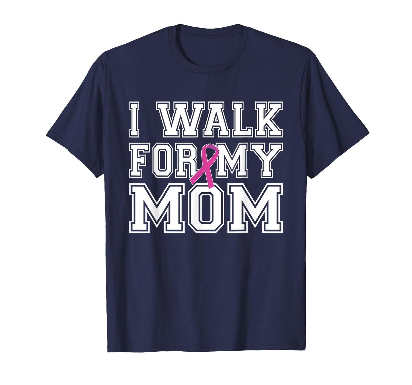 I Walk For My Mom Breast Cancer Awareness T-Shirt