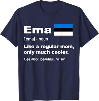 Ema Definition Estonian Mom Shirt Cute Mothers Day Gifts T-Shirt