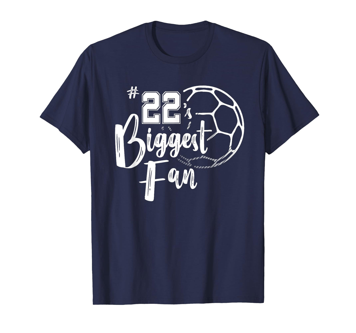 Number 22's Biggest Fan Shirt Soccer Player Mom Dad Family T-Shirt