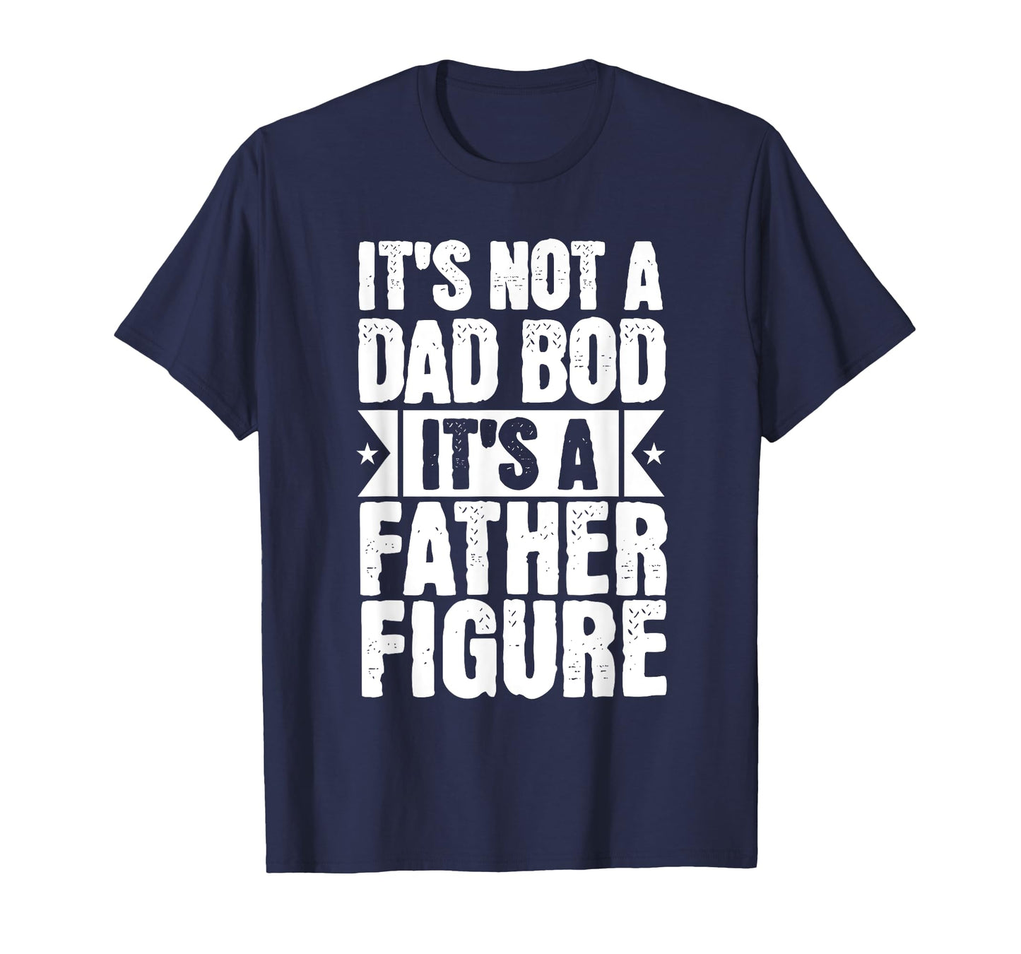 Funny Father's Day Tee For Dad From Daughter Dad Bod T-Shirt