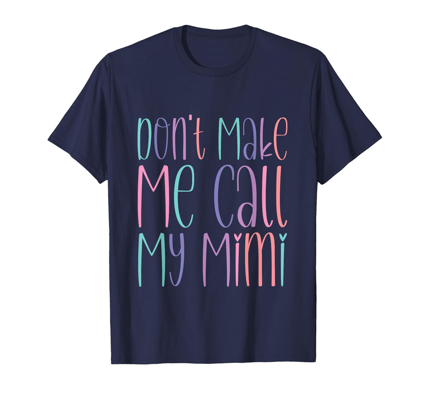 Don't Make Me Call My Mimi Grandchild Warning T-Shirt