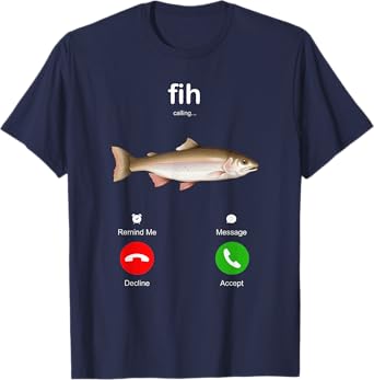 Fih Calling Remind me Message Decline Accept Phone Call Fish T-Shirt