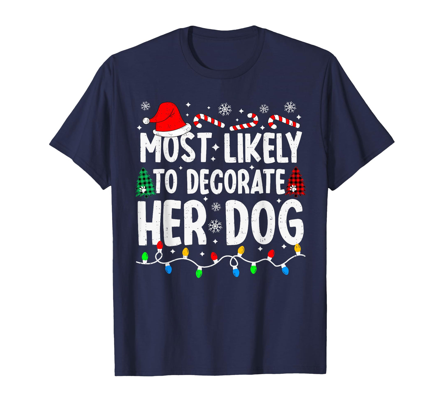 Most Likely to Decorate Her Dog Funny Matching Christmas T-Shirt