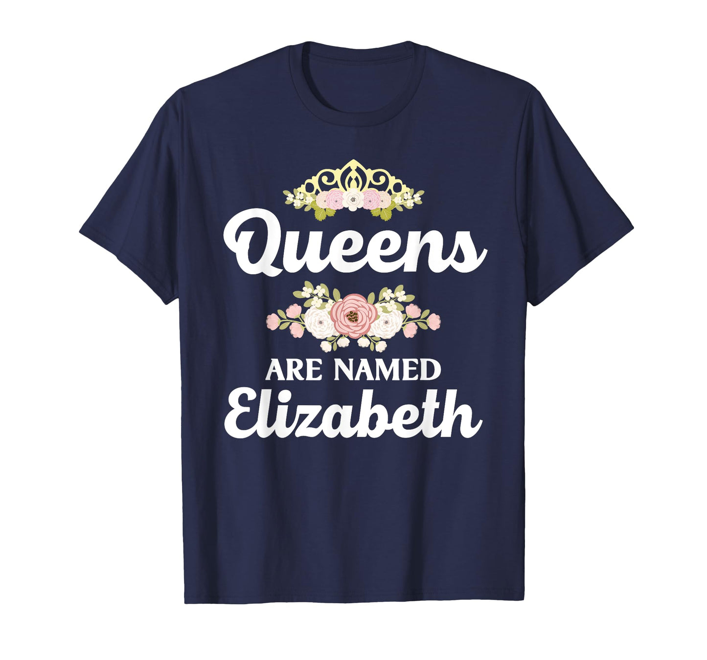 Queens Are Named ELIZABETH Gift Personalized Funny Christmas T-Shirt