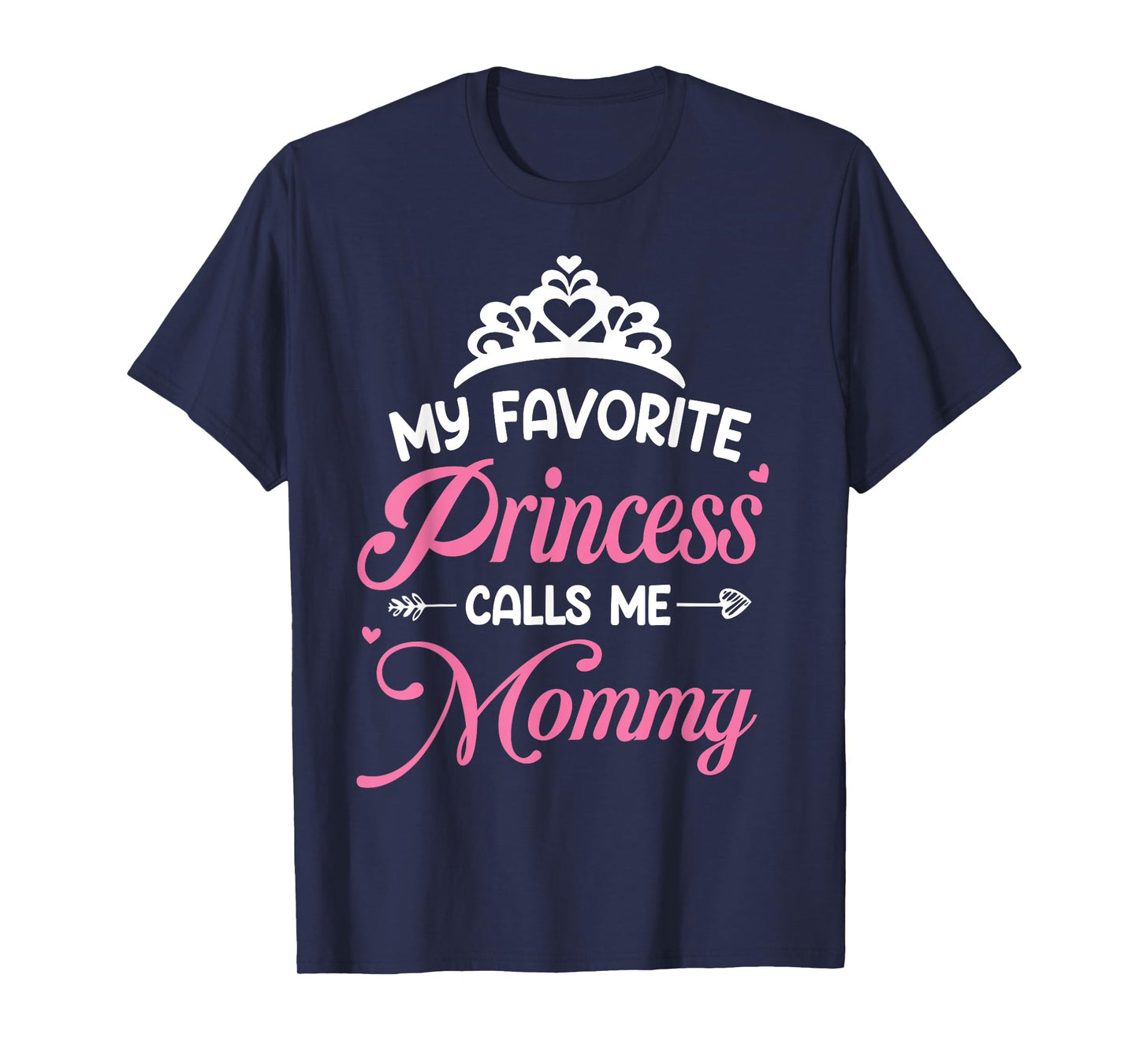 My Favorite Princess Calls Me Mommy Daughter Fathers Day T-Shirt