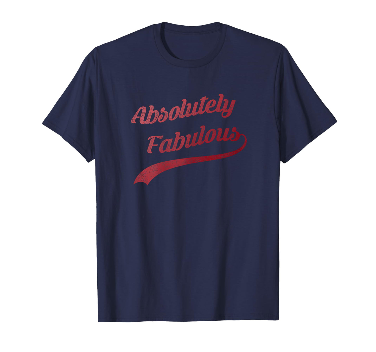 Cute Trendy Vintage Retro Distressed Absolutely Fabulous T-Shirt