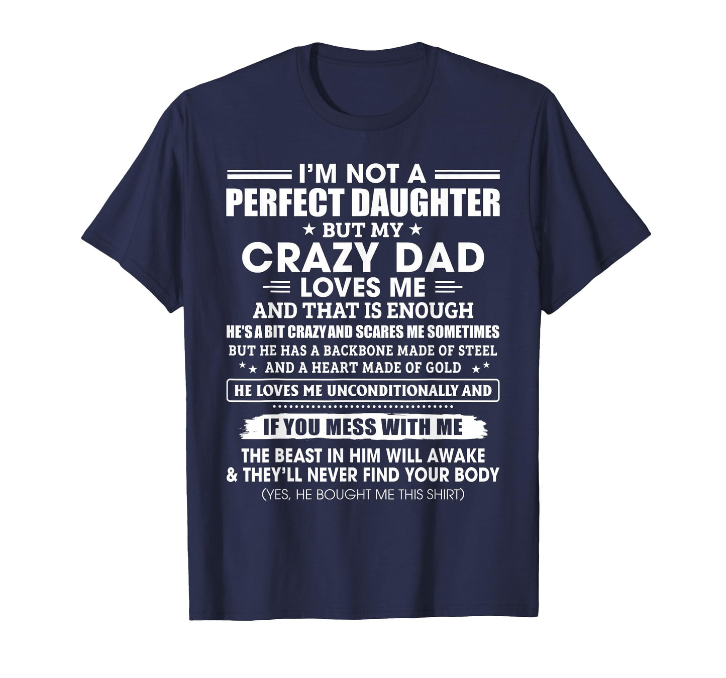 I'm Not A Perfect Daughter Crazy Dad Loves Me Mess With Me T-Shirt