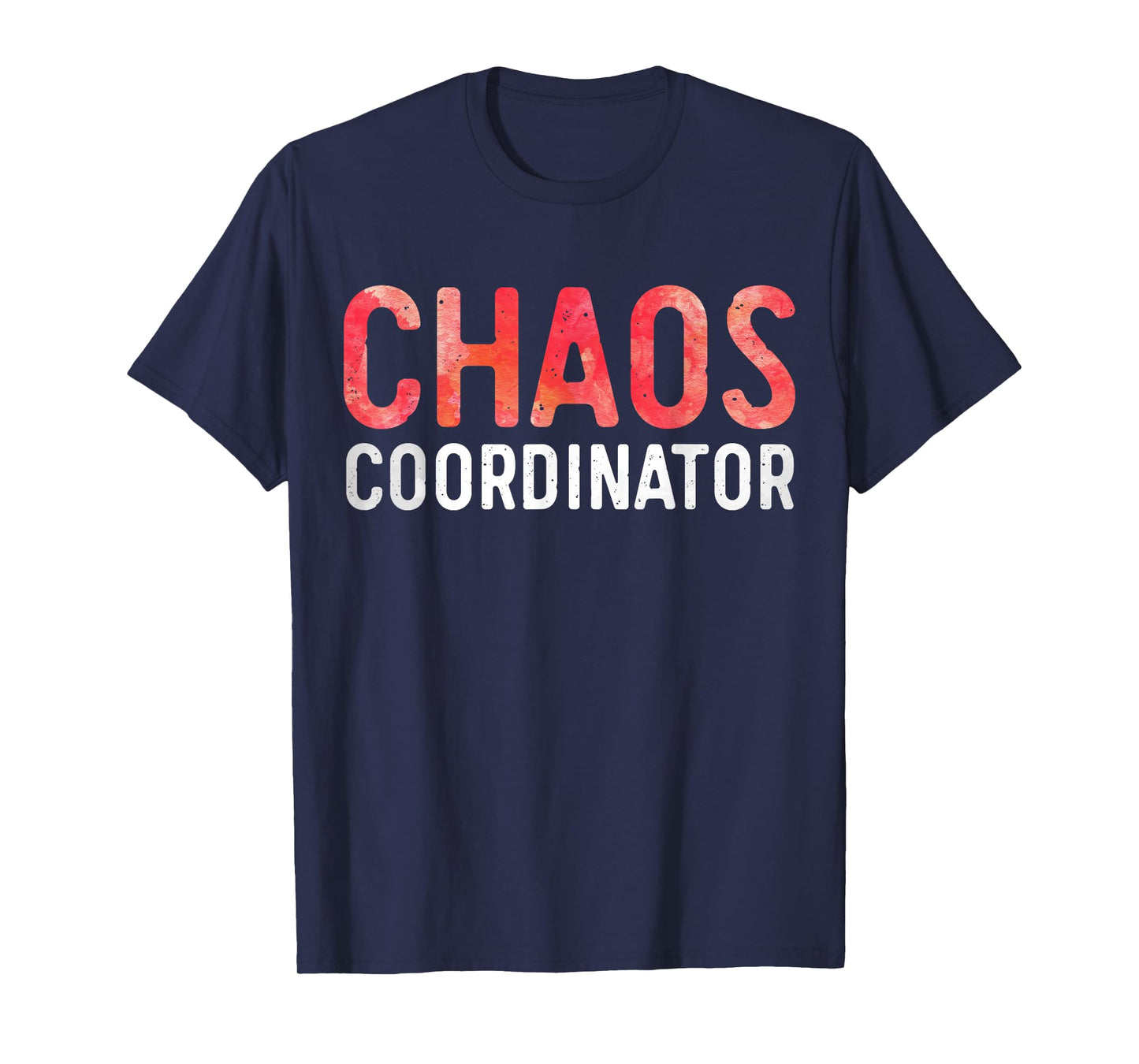 Chaos Coordinator Shirt Funny Mom and Dad T-Shirt