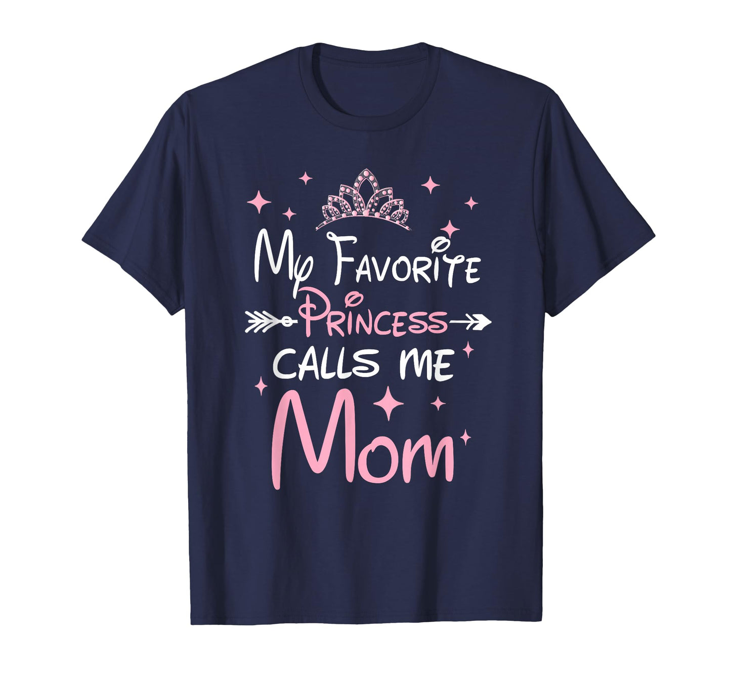 My Favorite Princess Calls Me Mom Mom Daughter Funny T-Shirt