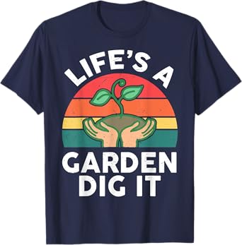 Garden-Shirt Life Is Garden Dig It Men Women Funny Gardening T-Shirt