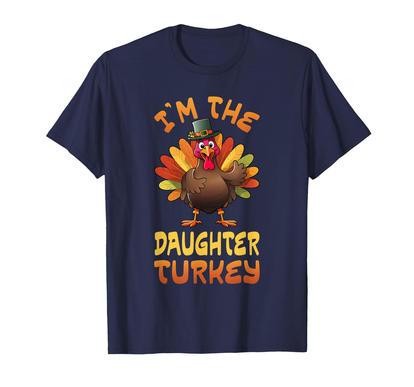 I'm The Daughter Turkey Funny Thanksgiving Family Matching T-Shirt