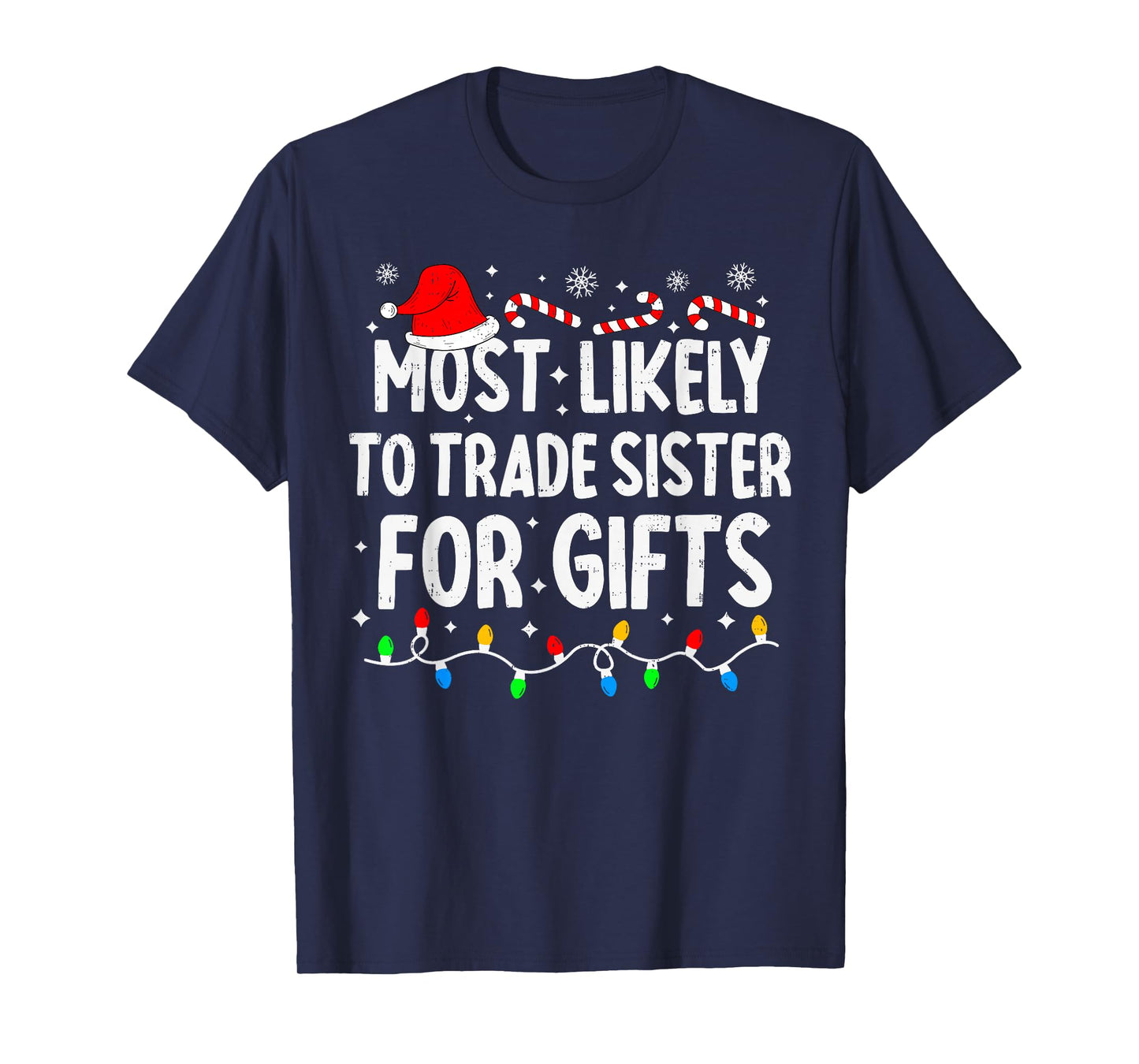 Most Likely to Trade Sister for Gifts Matching Christmas T-Shirt