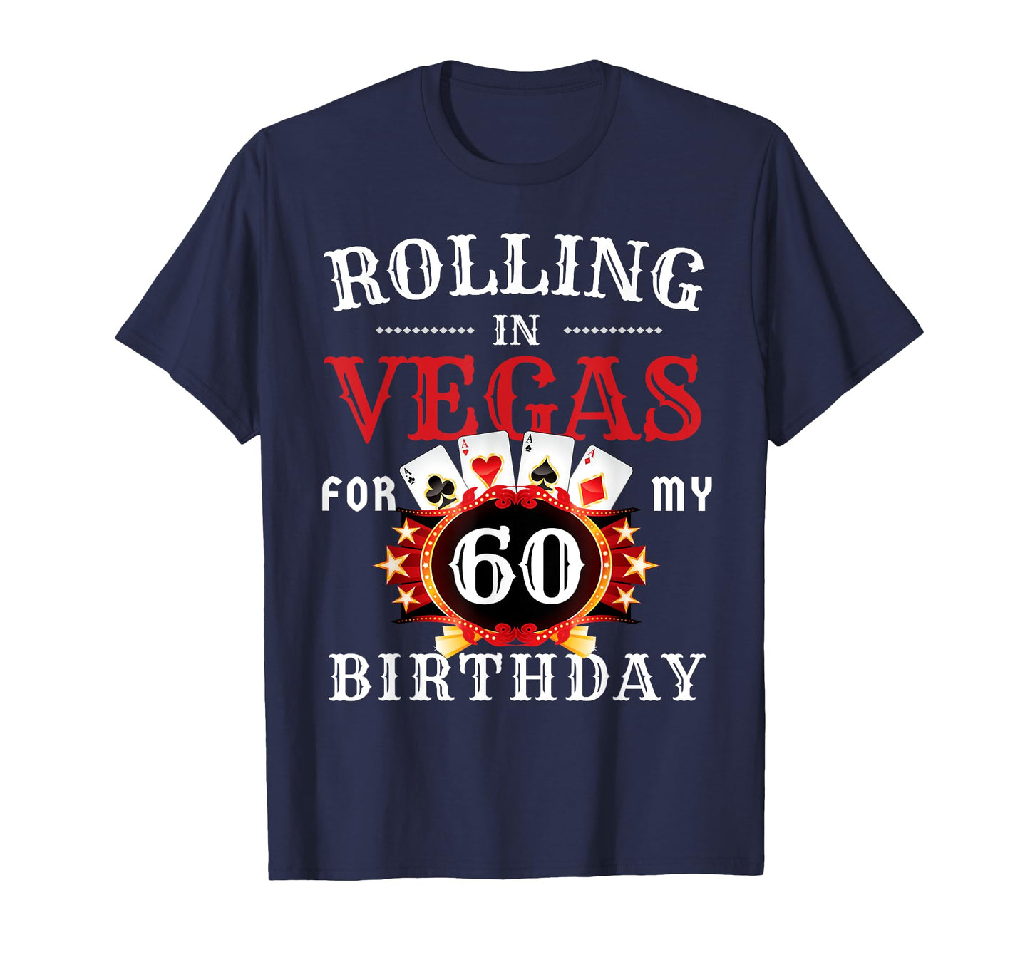 Rolling In Vegas For My 60th Birthday Party in Las Vegas T-Shirt