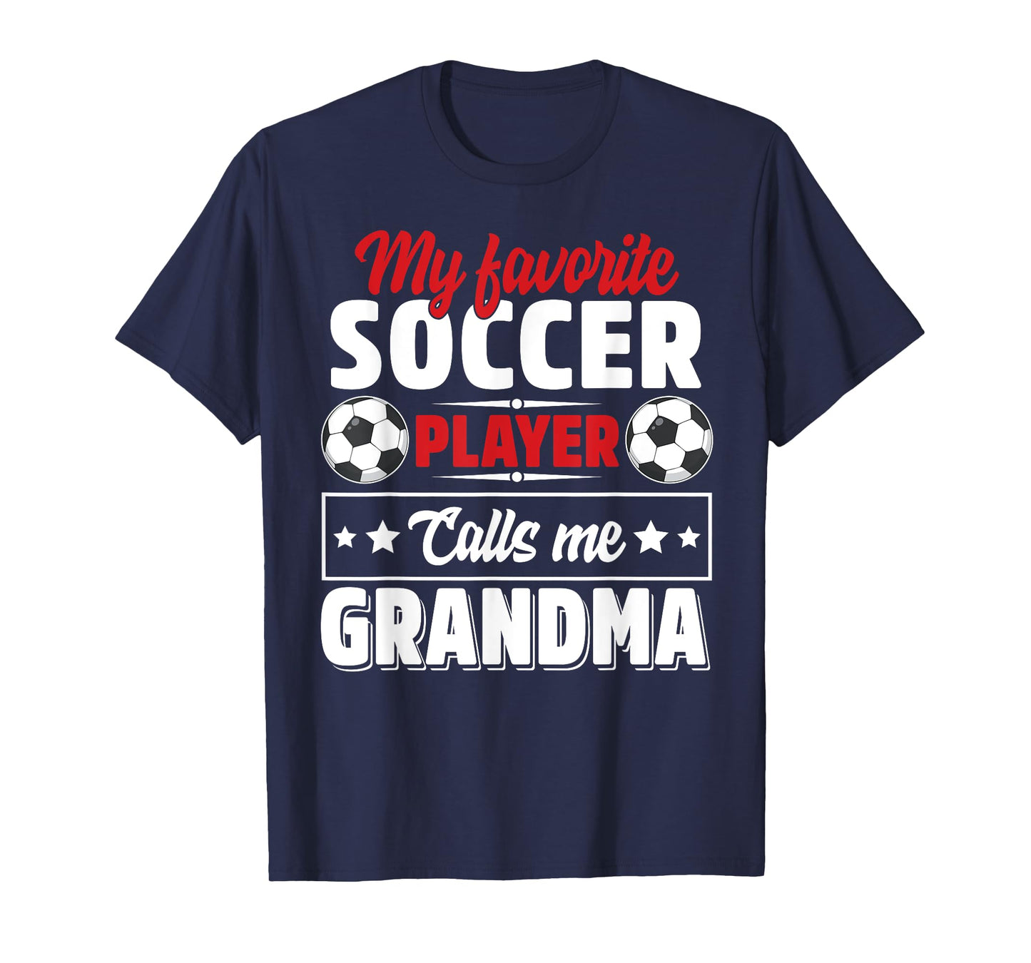 My Favorite Soccer Player Calls Me Grandma Mothers Day Cute T-Shirt