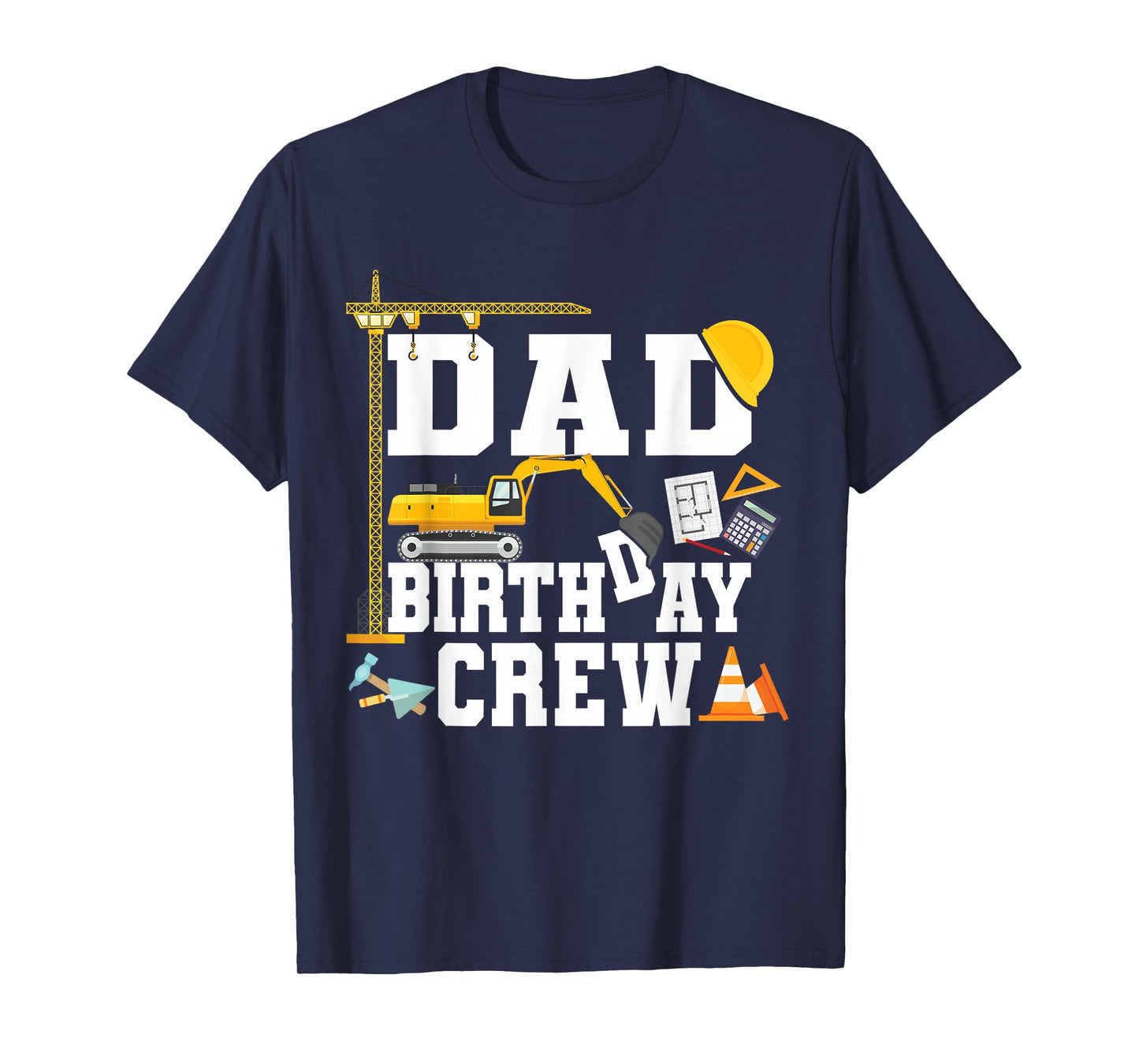 Dad Birthday Crew Shirt Construction Birthday Party T-Shirt
