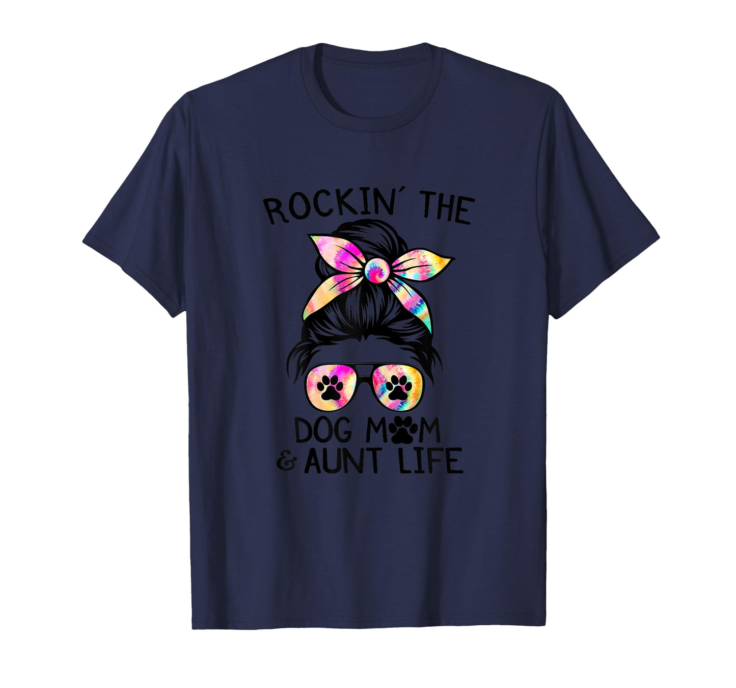 1Zb Tie Dye Messy Bun Dog Mom Aunt Life Dog Auntie T-Shirt for Women