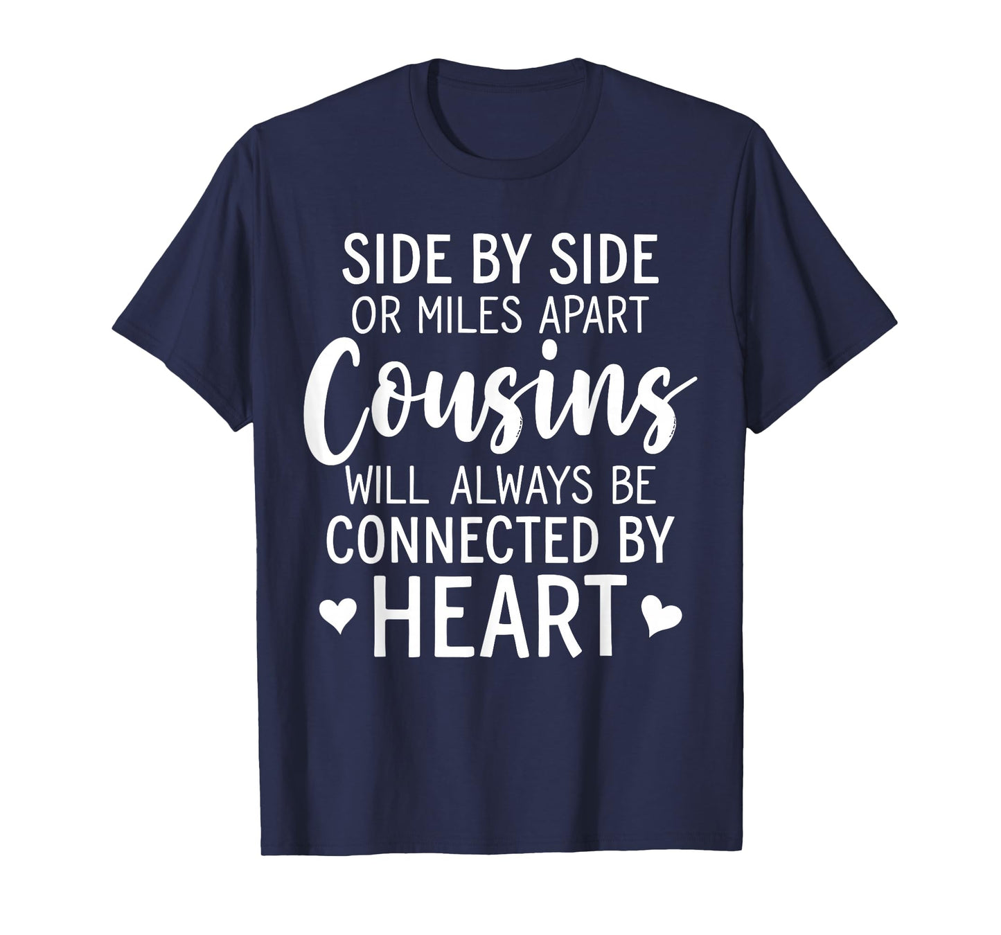 Side by Side or Miles Apart Cousins Will Always Connected T-Shirt